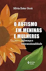 O autismo em meninas e mulheres: Diferença e interseccinalidade