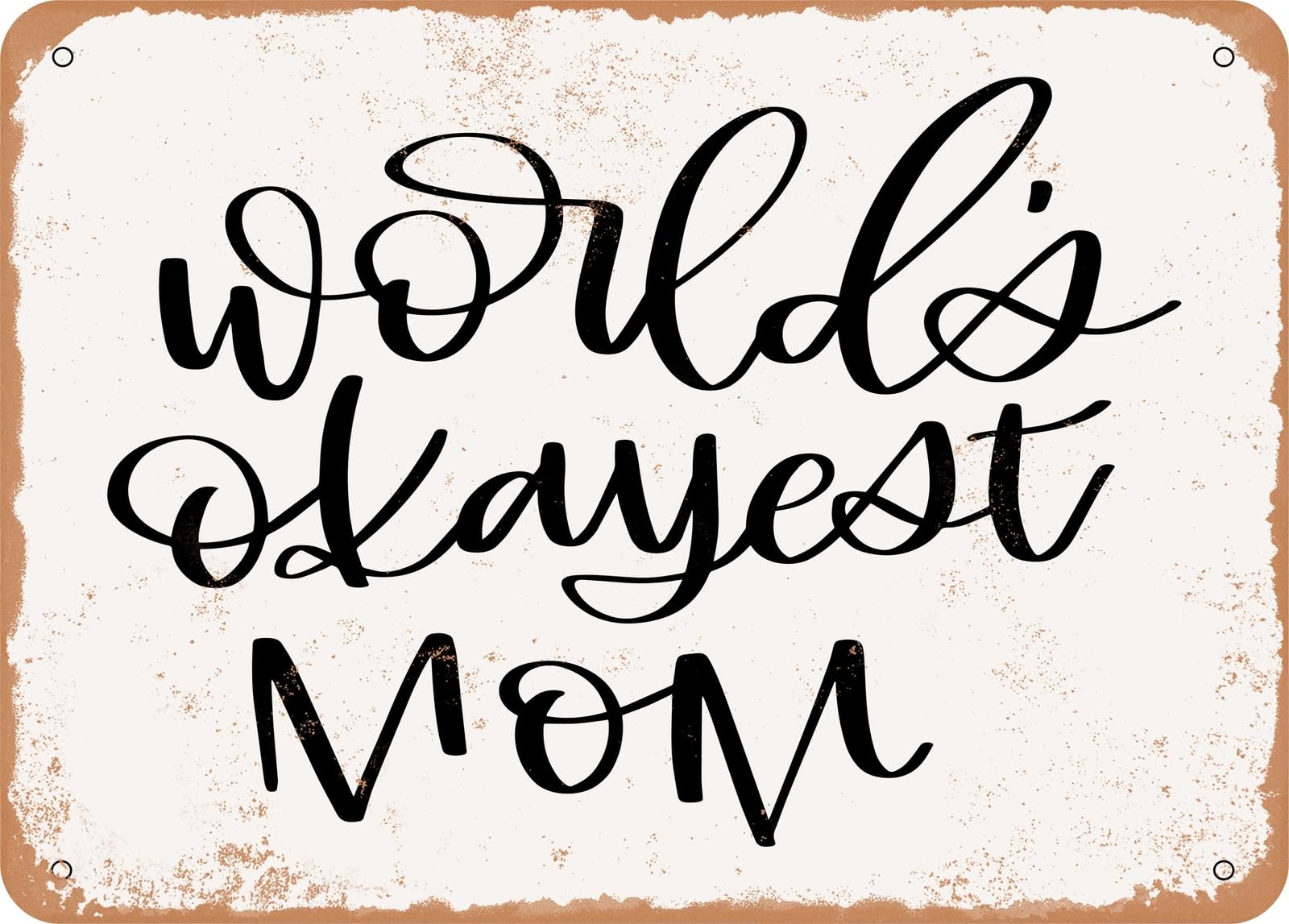 Metal Sign - Worlds Okayest mom - Vintage Look Sign home decor