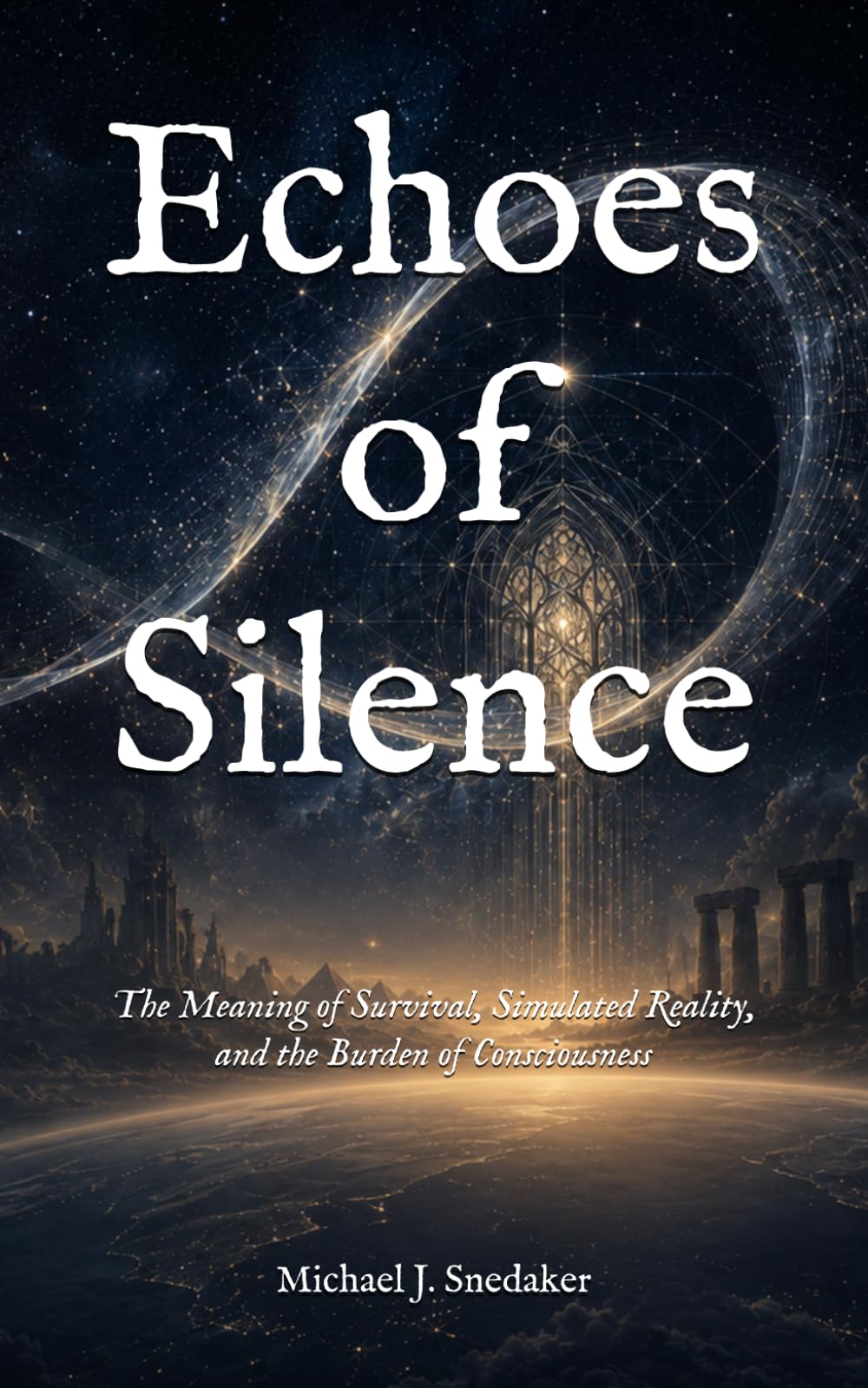 Echoes of Silence: The Meaning of Survival, Simulated Reality, and the Burden of Consciousness
