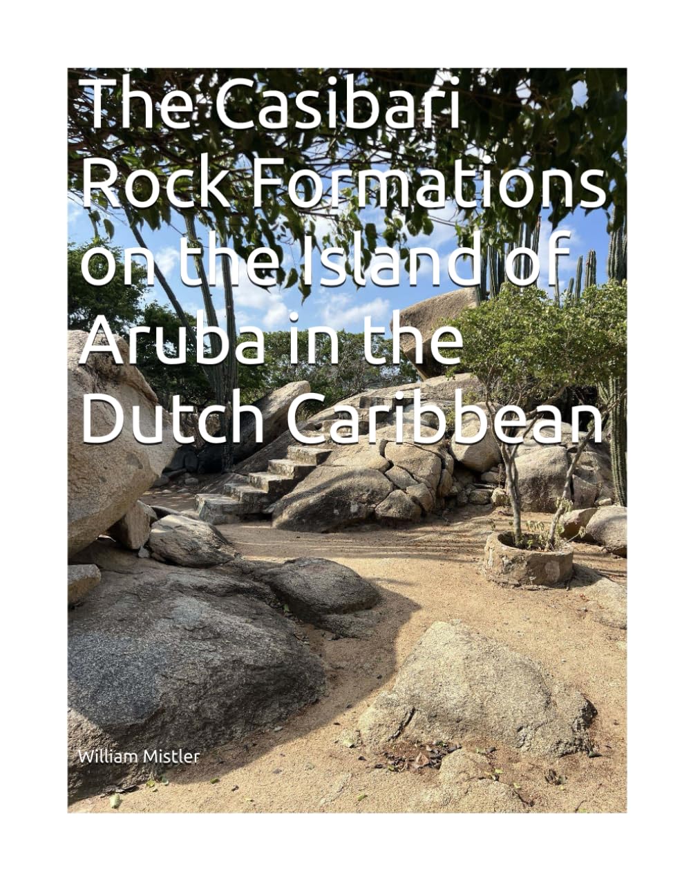 The Casibari Rock Formations on the Island of Aruba in the Dutch Caribbean