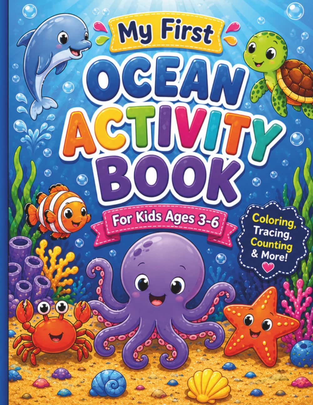 My First Ocean Activity Book: Coloring, Mazes, Dot-to-Dot, Tracing, Counting,Matching & Fun Learning Games for Little Explorers