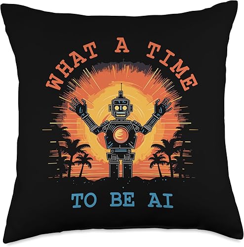 What a time to be AI-Python Artifical Intelligence Nerd Throw Pillow, 18x18, Multicolor