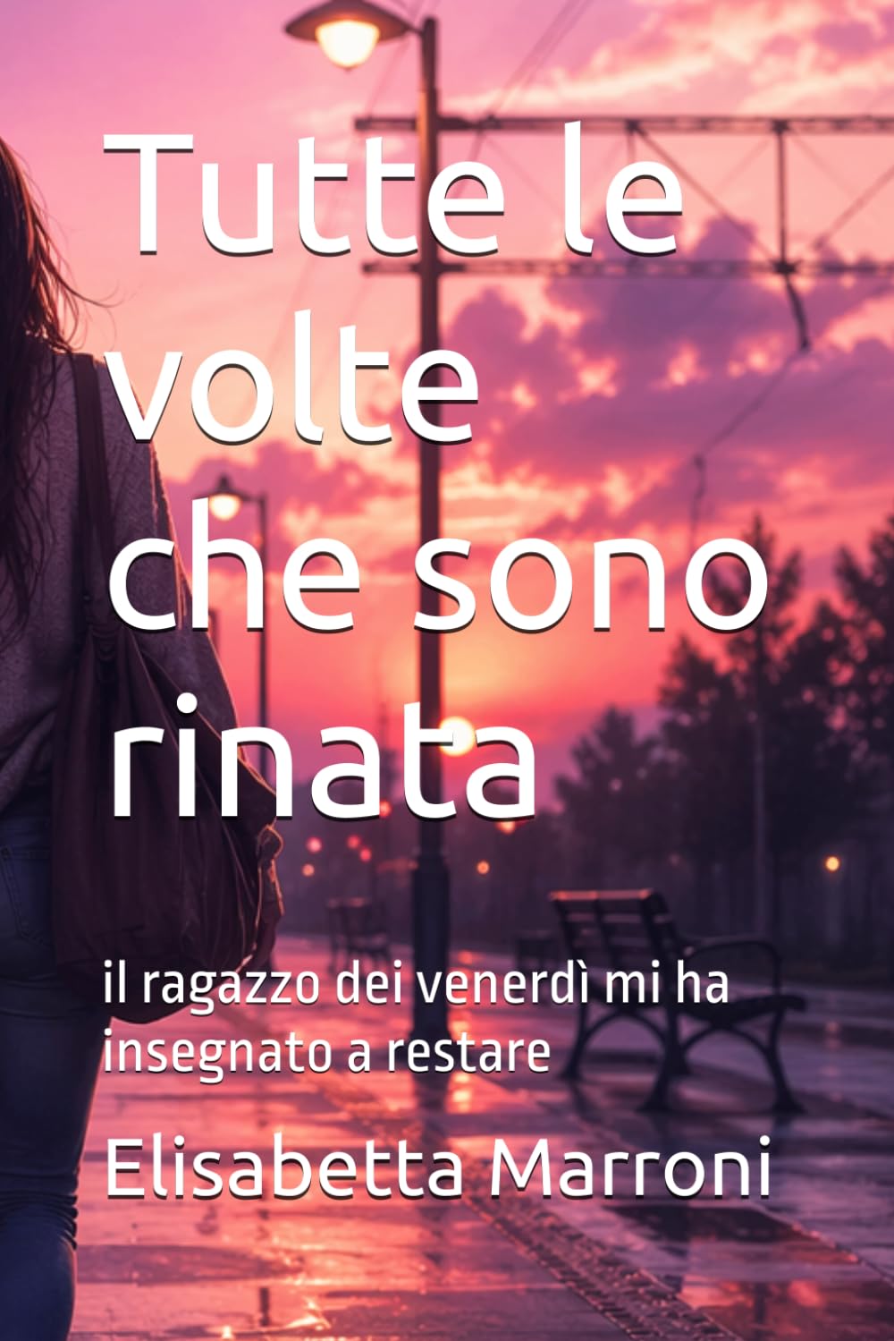 Tutte le volte che sono rinata: il ragazzo dei venerdì mi ha insegnato a restare