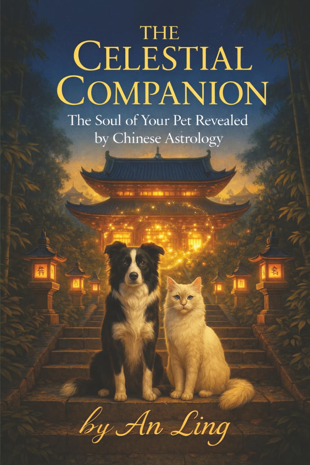 The Celestial Companion: The Soul of your Pet Revealed by Chinese Astrology