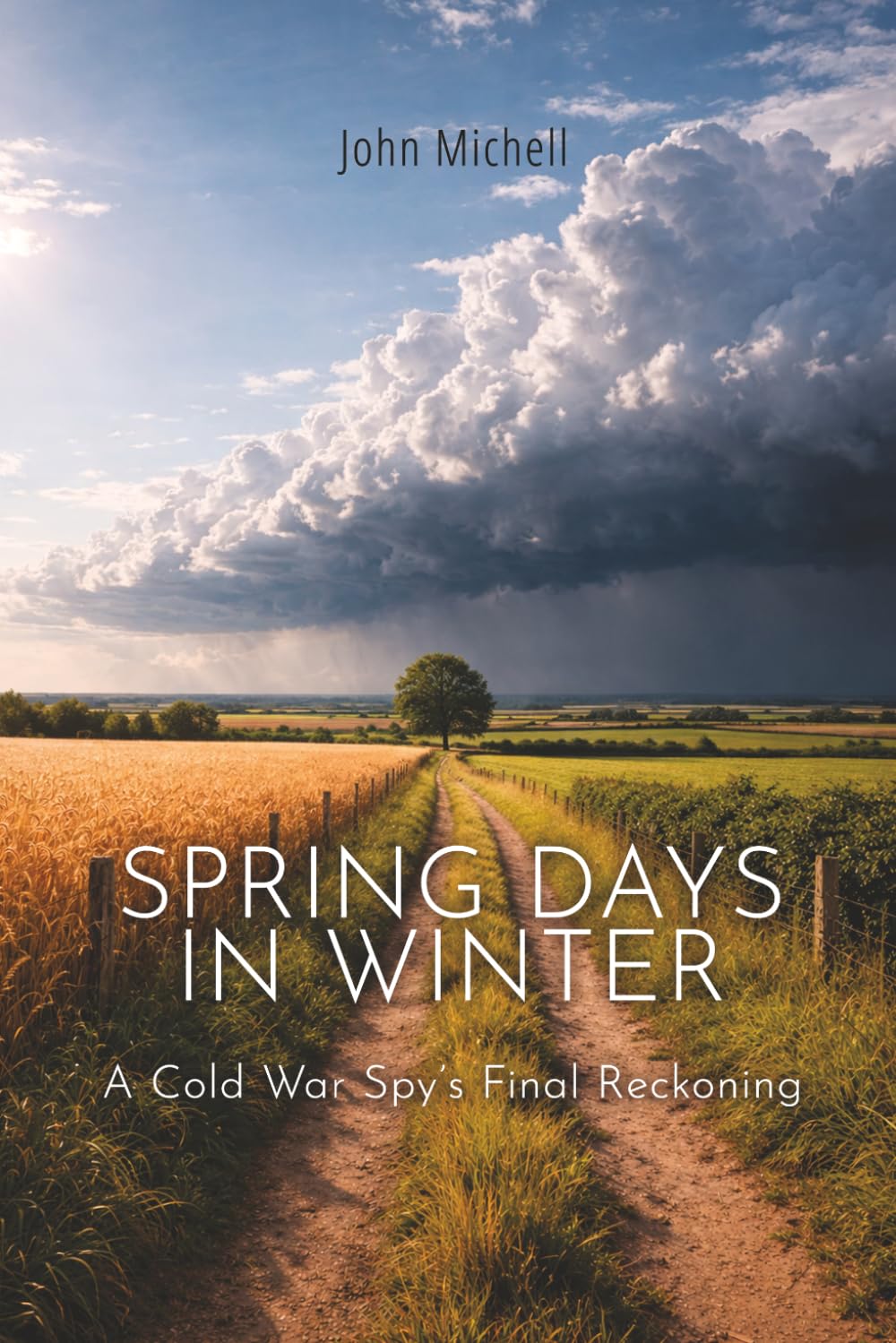 Spring Days in Winter: A Cold War Spy’s Final Reckoning