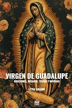 Virgen de Guadalupe. Oraciones, Rosario, Triduo y Novenas: Letra grande (Spanish Edition)