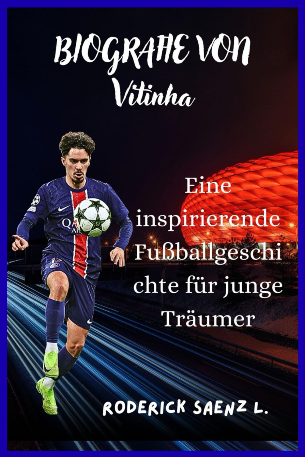 BIOGRAFIE VON Vitinha: Eine inspirierende Fußballgeschichte für junge Träumer