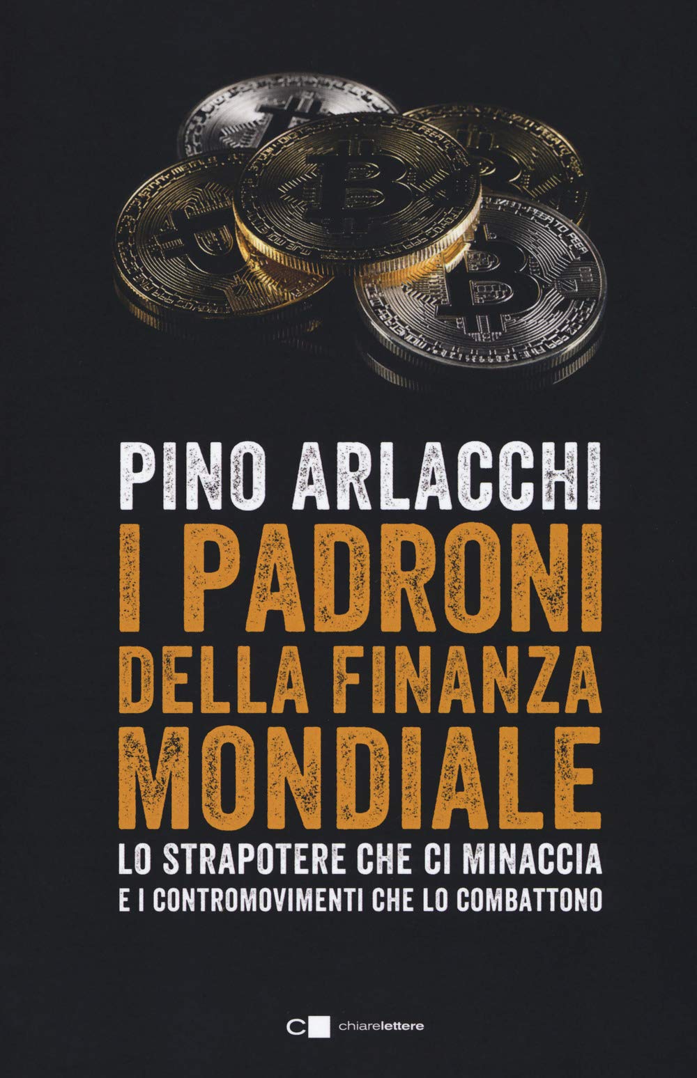 I Padroni Della Finanza Mondiale. Lo Strapotere Che Ci Minaccia E I Contromovimenti Che Lo Combattono - 4