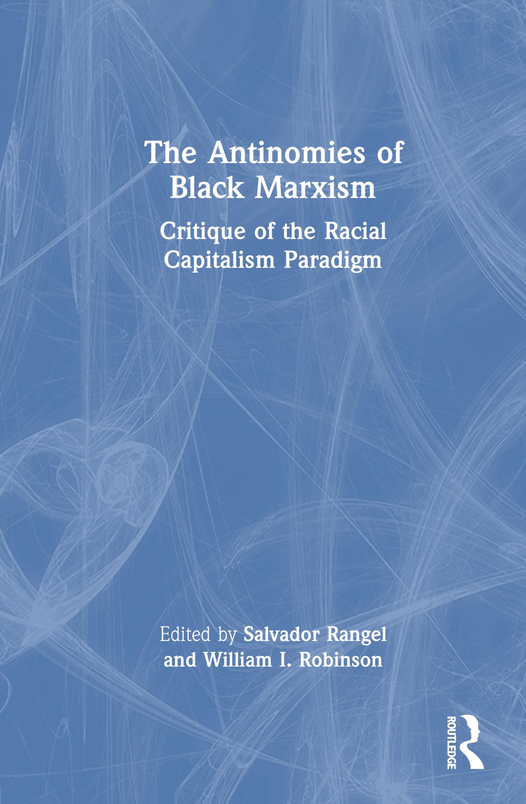 The Antinomies of Black Marxism: Critique of the Racial Capitalism Paradigm