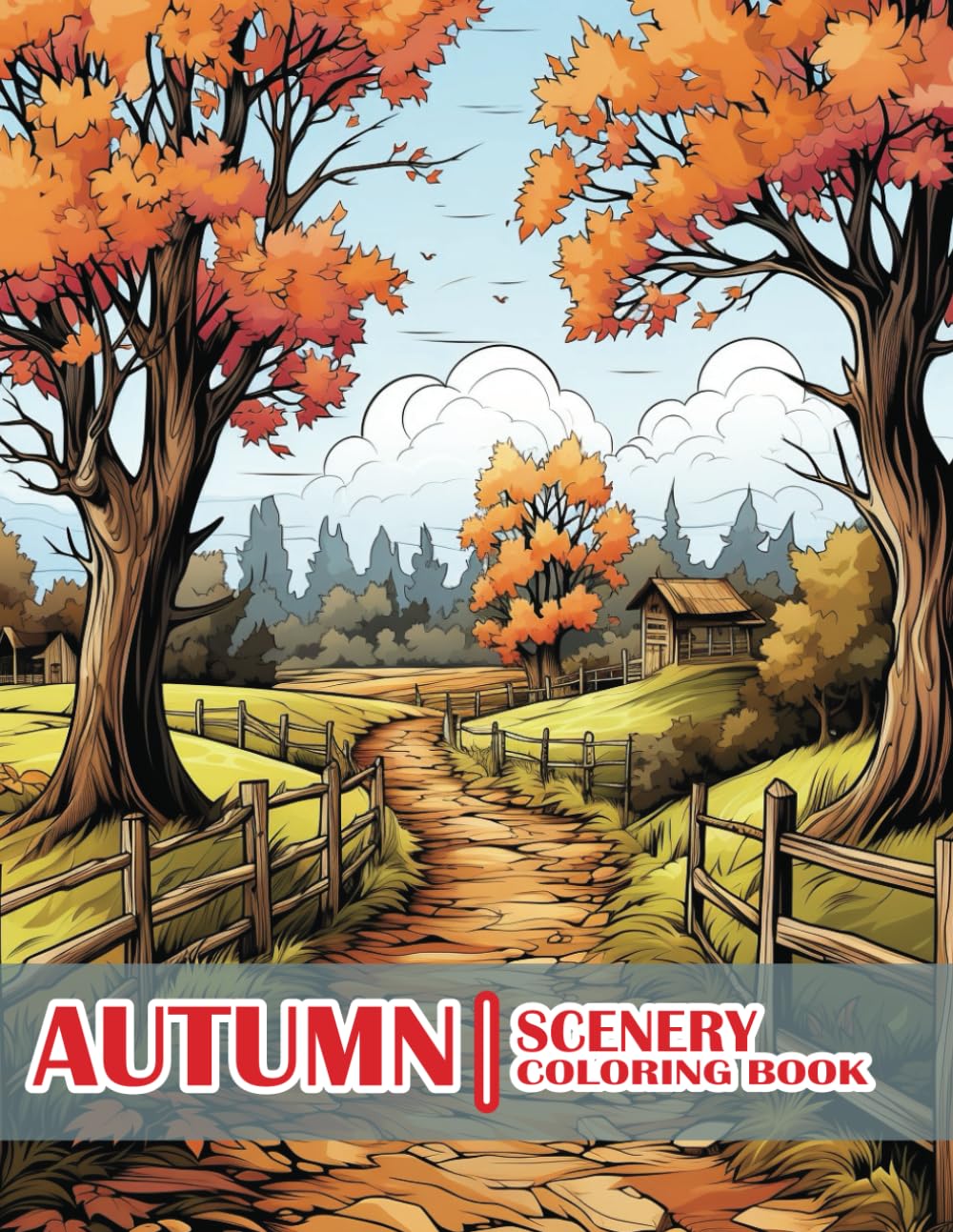 Autumn Scenery Coloring Pages: Big and Simple Illustrations Scenery of Autmn for Adults and Seniors. Coloring Pages for Stress Relief and Relaxation