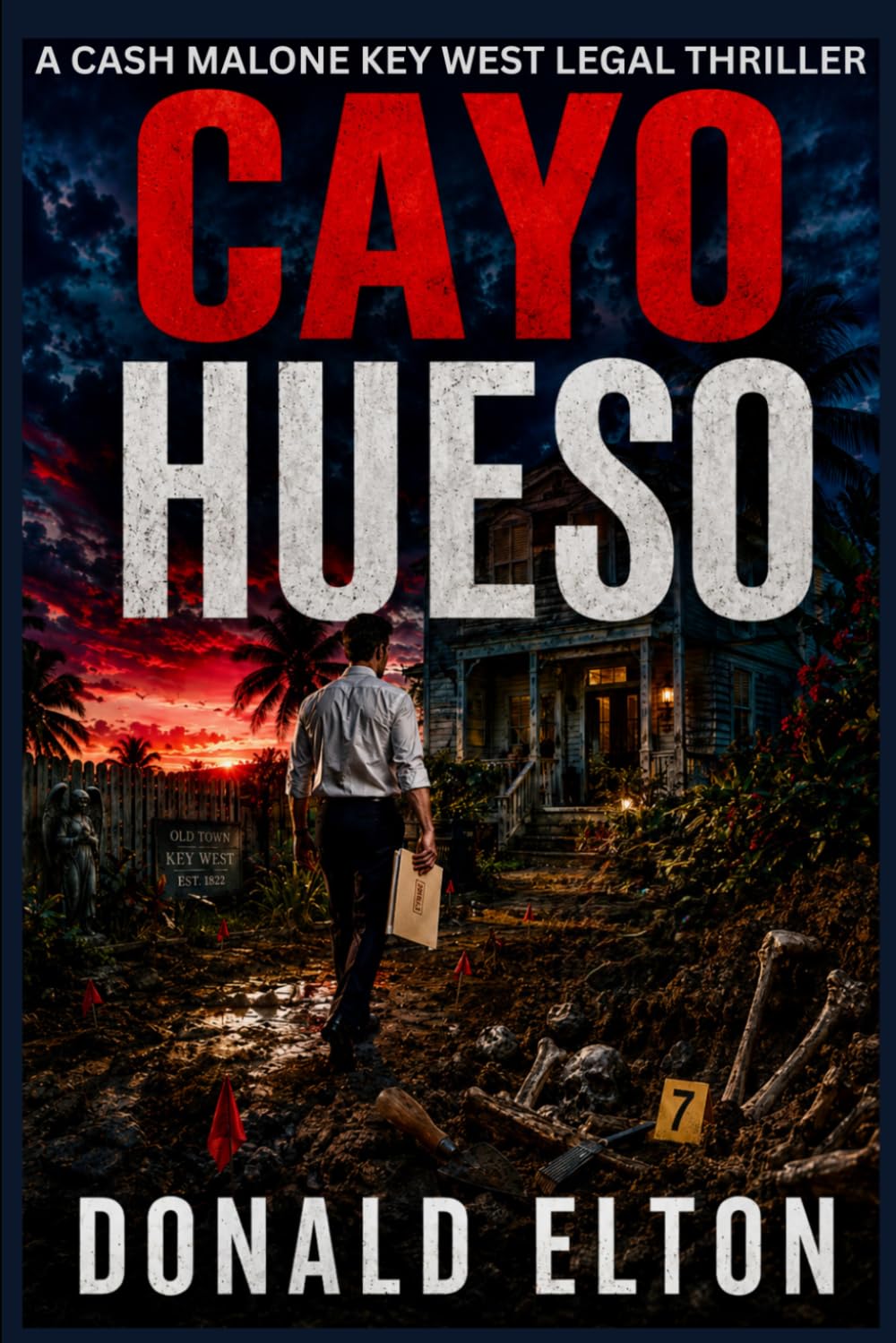 Cayo Hueso: A Cash Malone Key West Legal Thriller: 2 (ConchLaw.com)