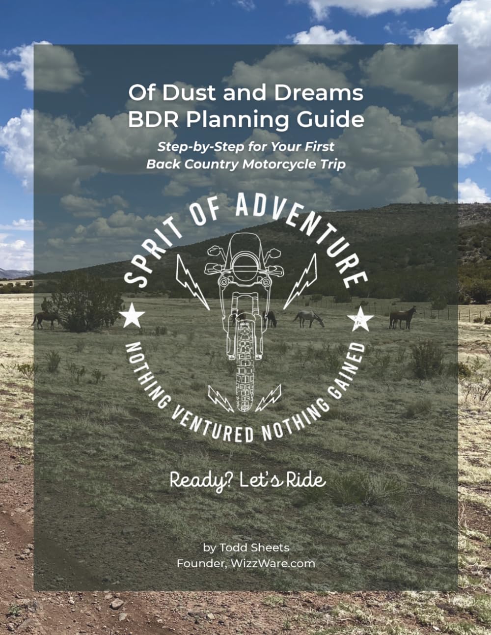 Of Dust and Dreams: BDR Planning Guide: Step-by-Step for Your First Backcountry Motorcycle Trip