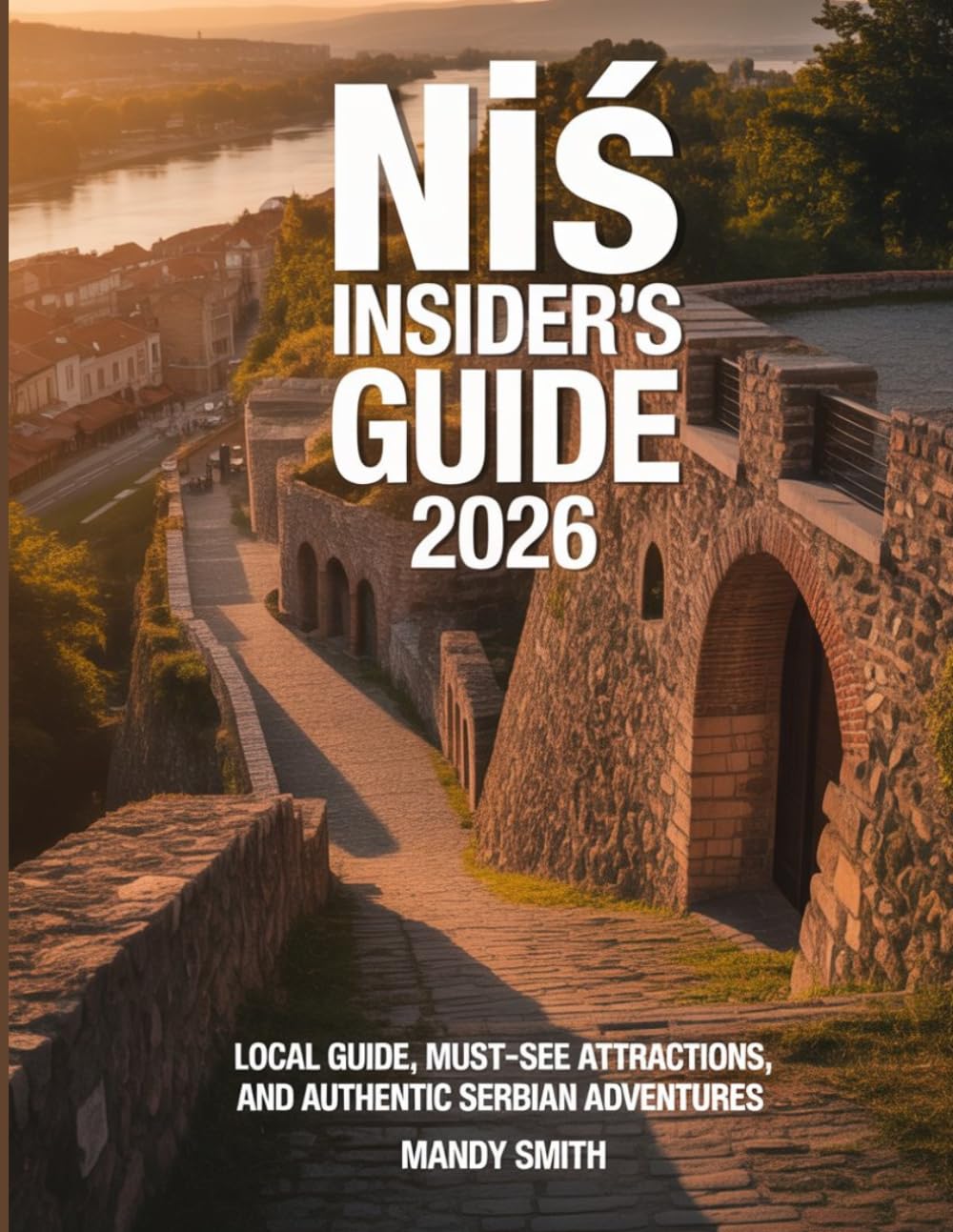 Nis Insider's Guide 2026: Local guide, Must-See Attractions, and Authentic Serbian Adventures