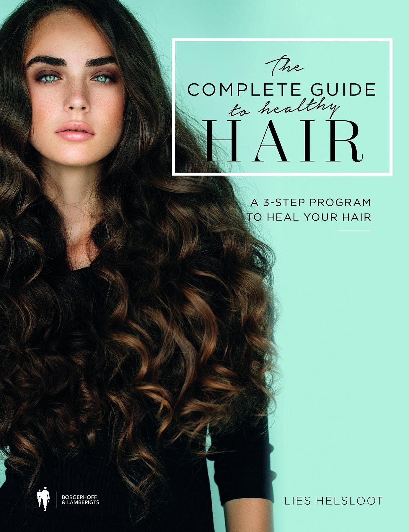 The complete guide to healthy hair.: A 3-step program to heal your hair. (version 2017)