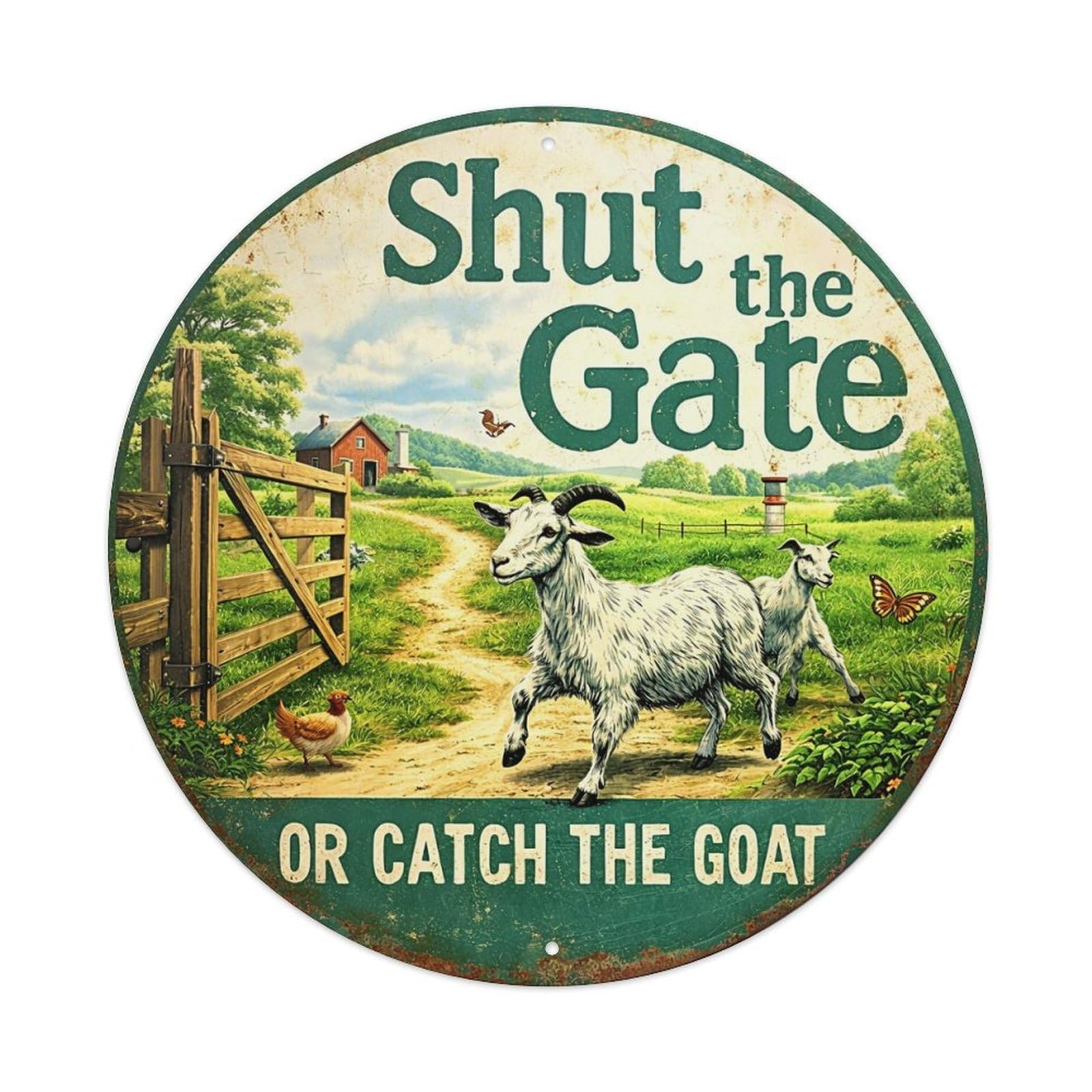 Shut The Gate Or Catch The Goat Round Metal Tin Sign Vintage Wall Decor, Bar Garage Cafe Kitchen Home Wall Art Poster 8x8inches