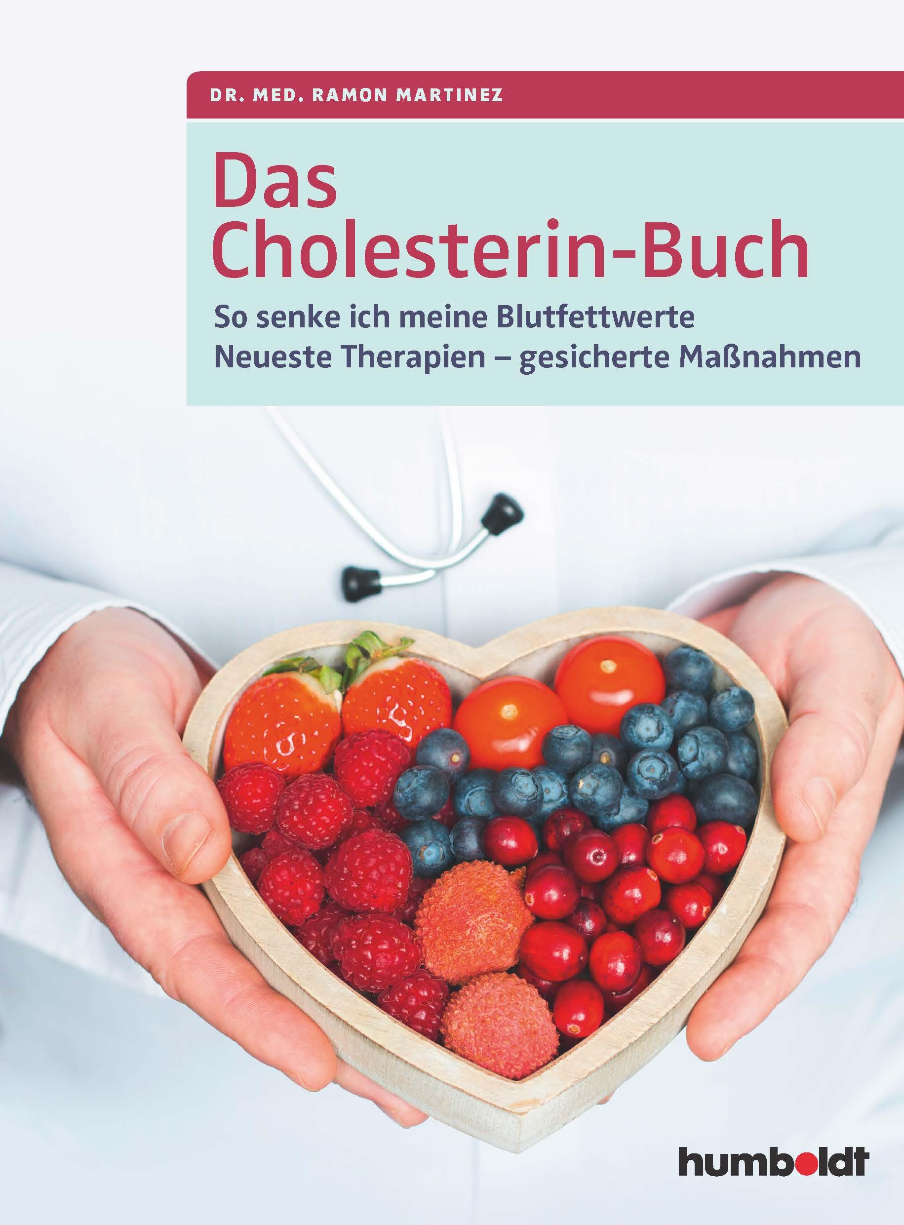 Das Cholesterin-Buch: So senke ich meine Blutfettwerte. Neueste Therapien - gesicherte Maßnahmen