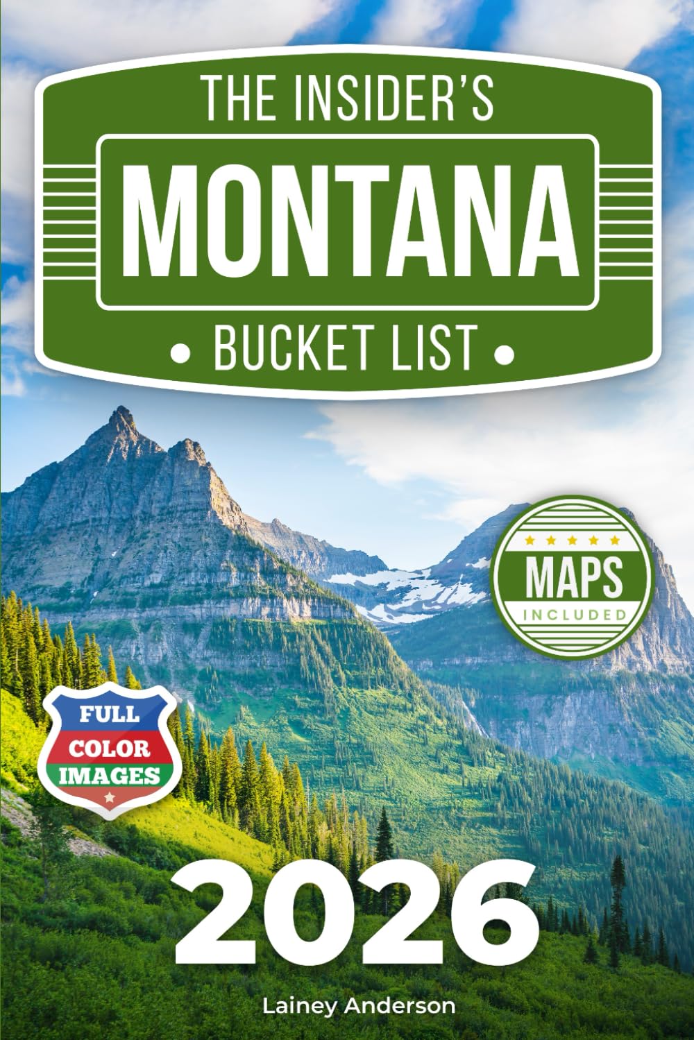 The Insider's Montana Bucket List: A Full-Color Montana Travel Guide to Big Sky Roads, Historic Towns & Wild Landscapes Beyond the Crowds [INCLUDES: 2 Maps, Thematic Itineraries, Seasonal Highlights]      Paperback – November 7, 2025