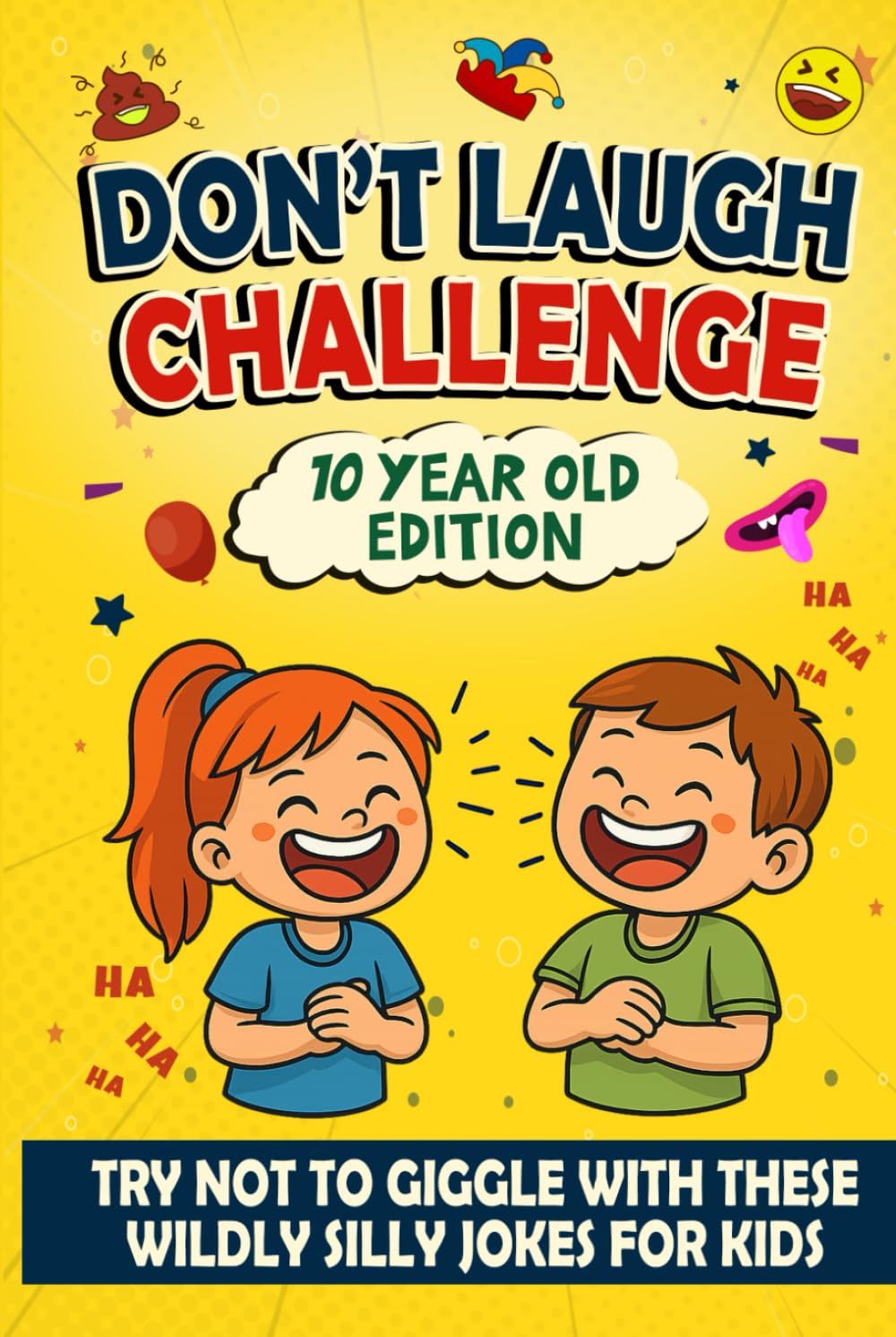 Don’t Laugh Challenge: Ultimate Joke Book for 10 Year Olds: 300+ Knock-Knock Jokes, Riddles, Gross Giggles & Silly Fun for Kids Ages 8–12
