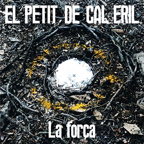 La força El Petit De Cal Eril Digital Music
