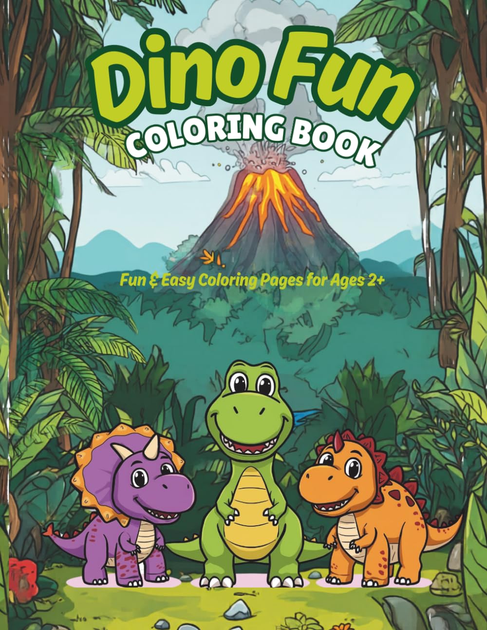 Dino Fun Coloring Book: Fun & Easy Coloring Pages for Ages 2+