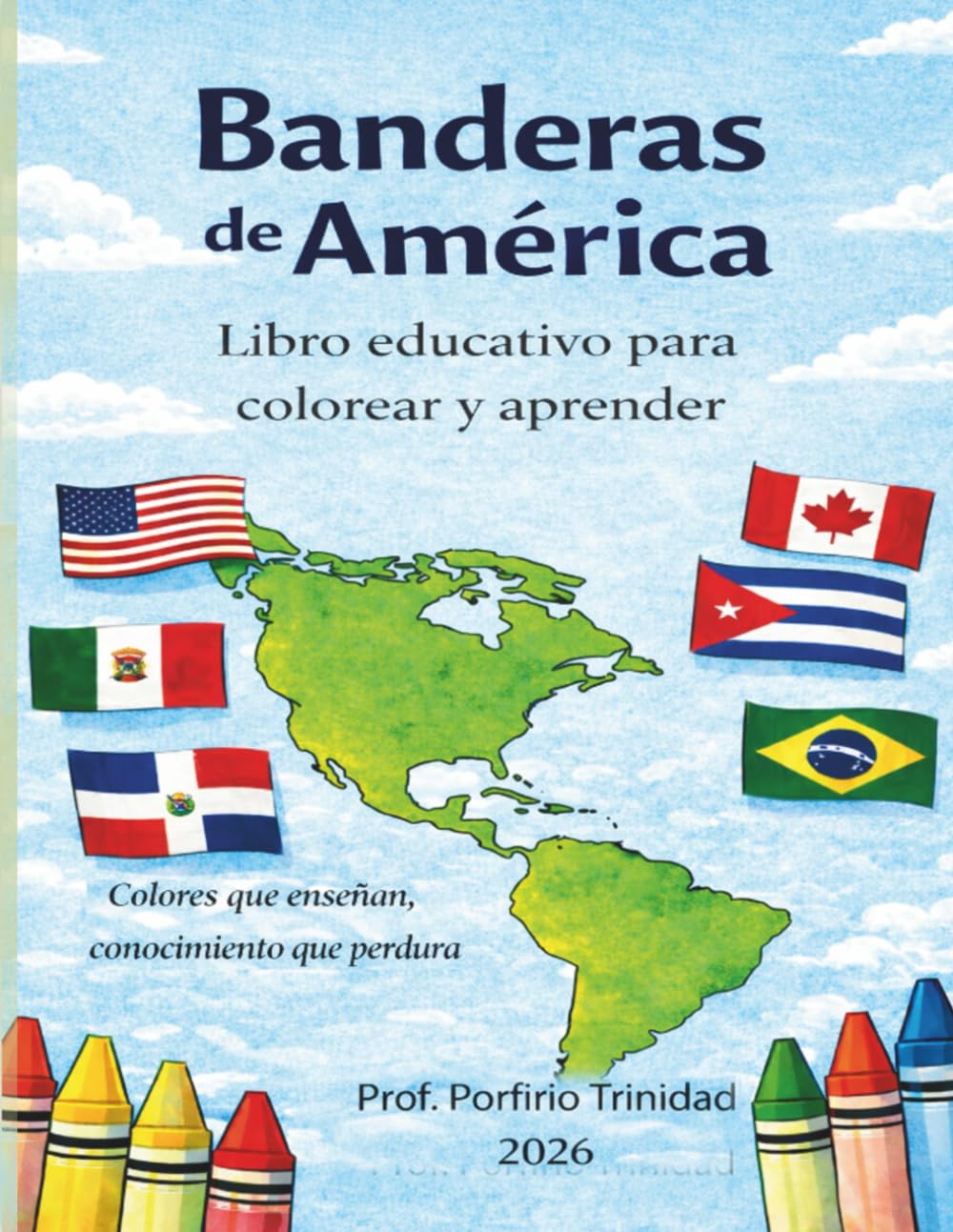 LAS BANDERAS DE AMÉRICA: Libro Educativo para Colorear y Aprender