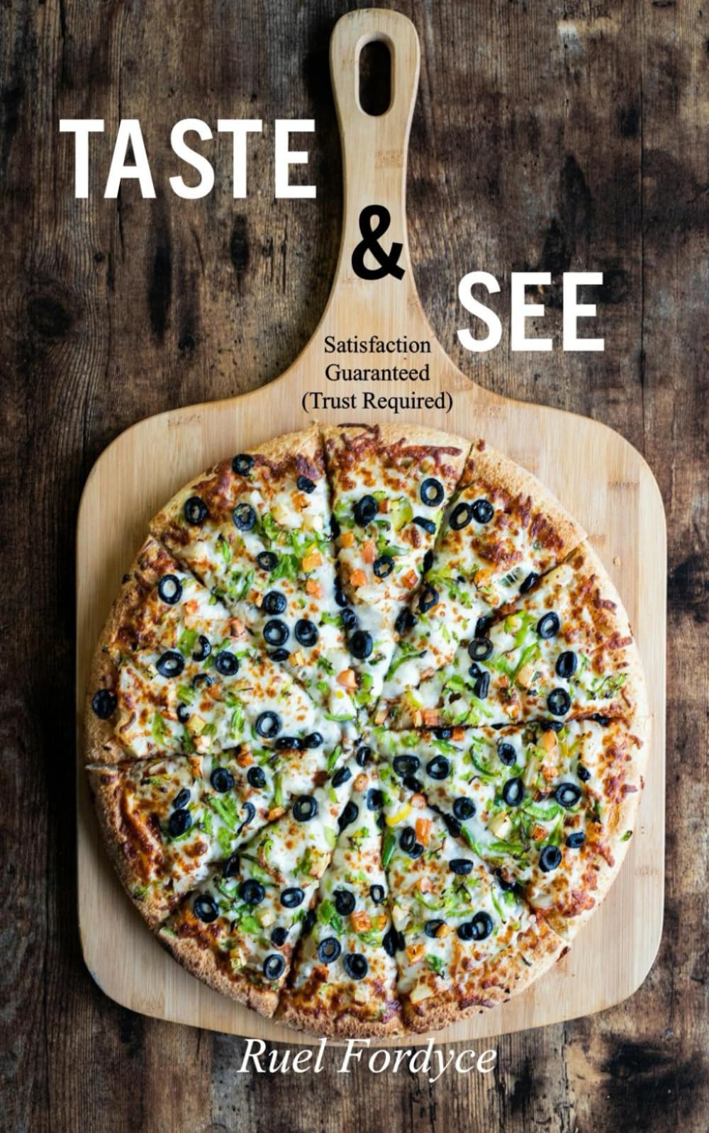 Taste & See: Satisfaction Guaranteed (Trust Required): 5 (Poetic Journeys of Grace)
