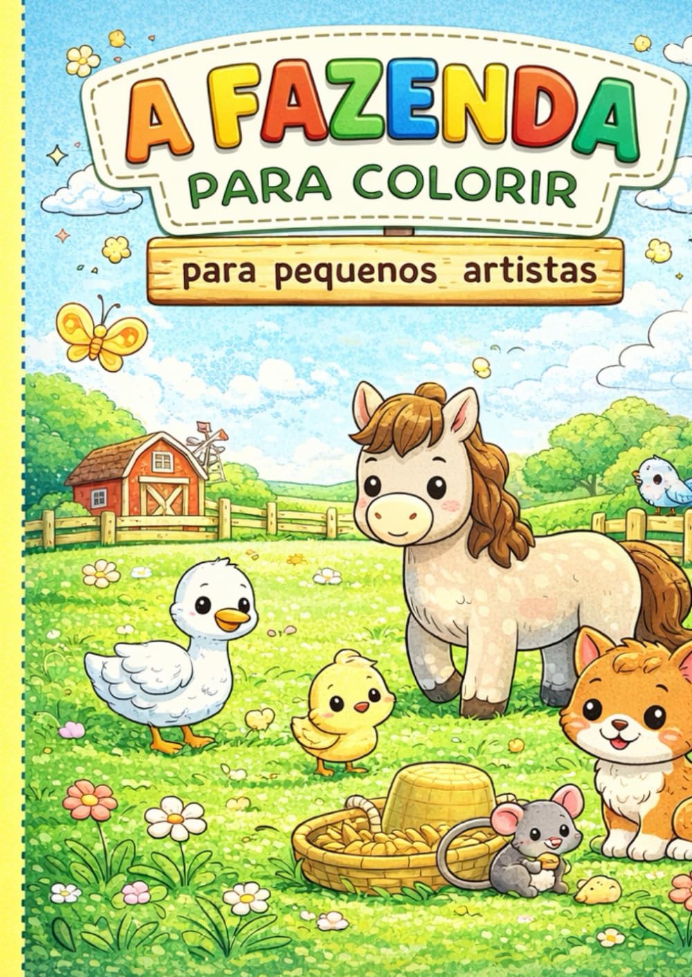 A FAZENDA PARA COLORIR: para pequenos artistas