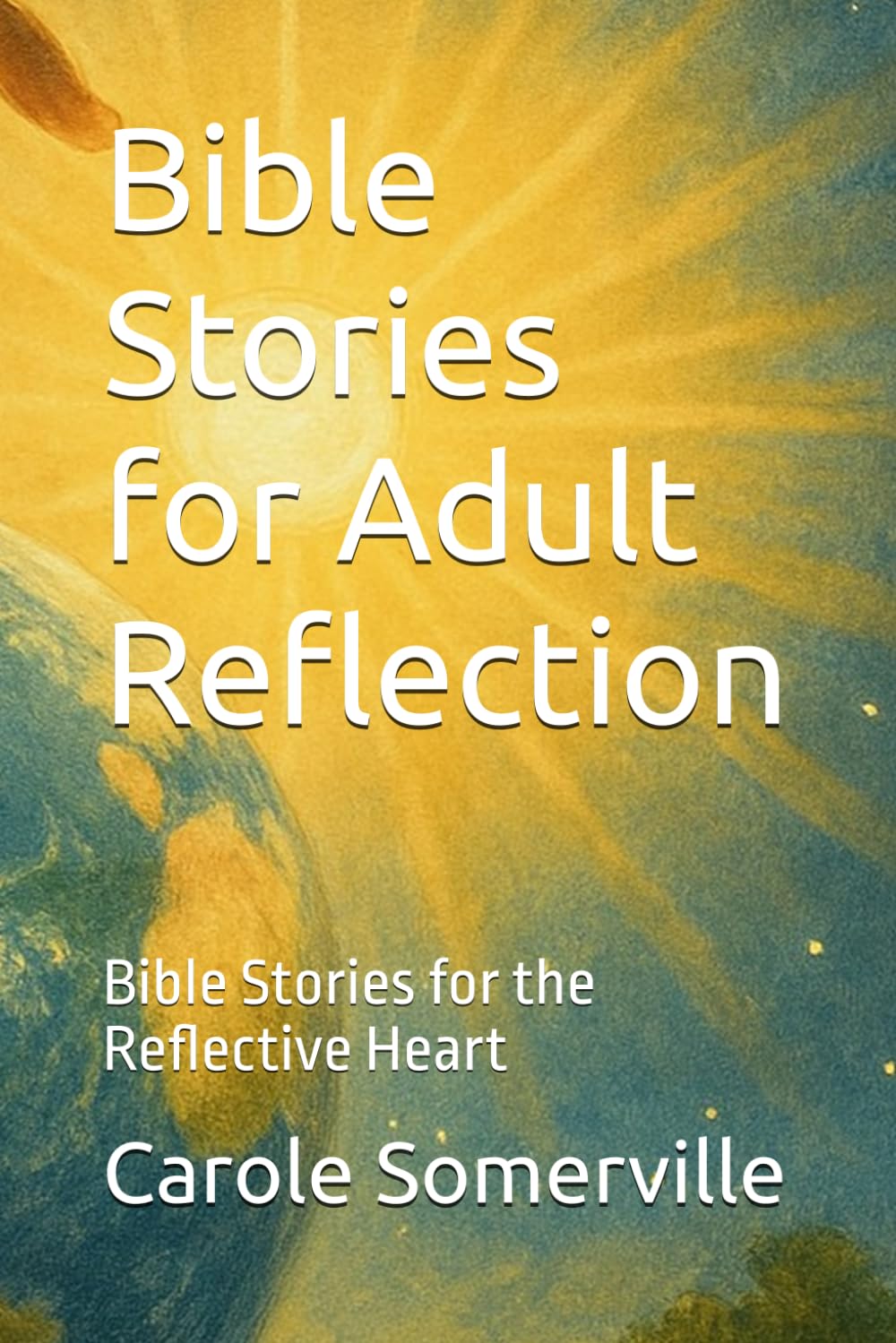 Bible Stories for Adult Reflection: Bible Stories for the Reflective Heart