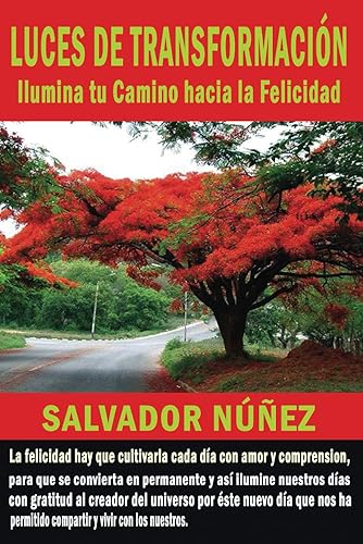 LUCES DE TRANSFORMACION: ILUMINA TU CAMINO HACIA LA FELICIDAD