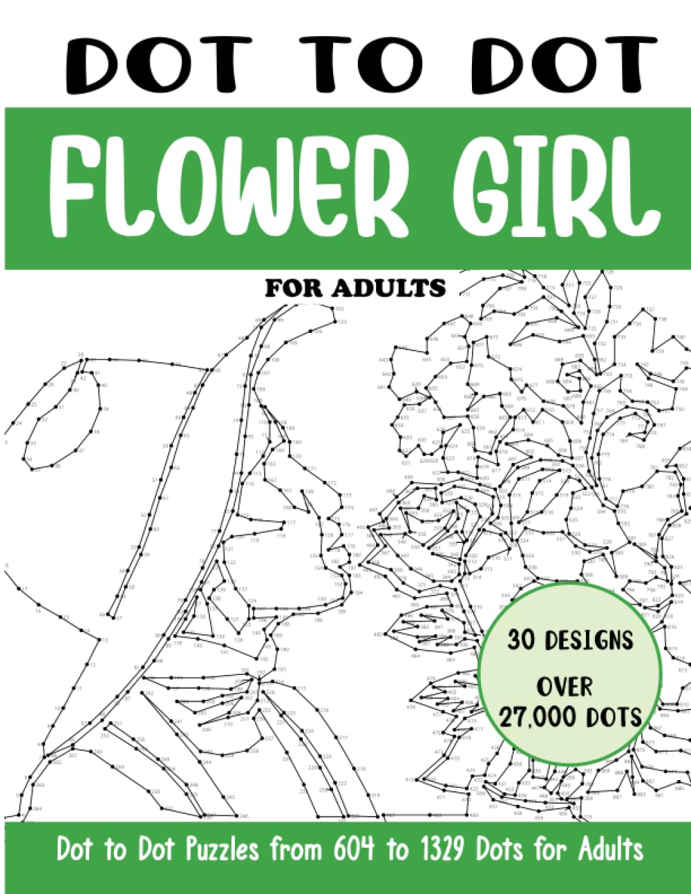 Dot to Dot Flower Girl for Adults: Flower Girl Connect the Dots Book for Adults (Over 27000 dots) (Dot to Dot Books for Adults)