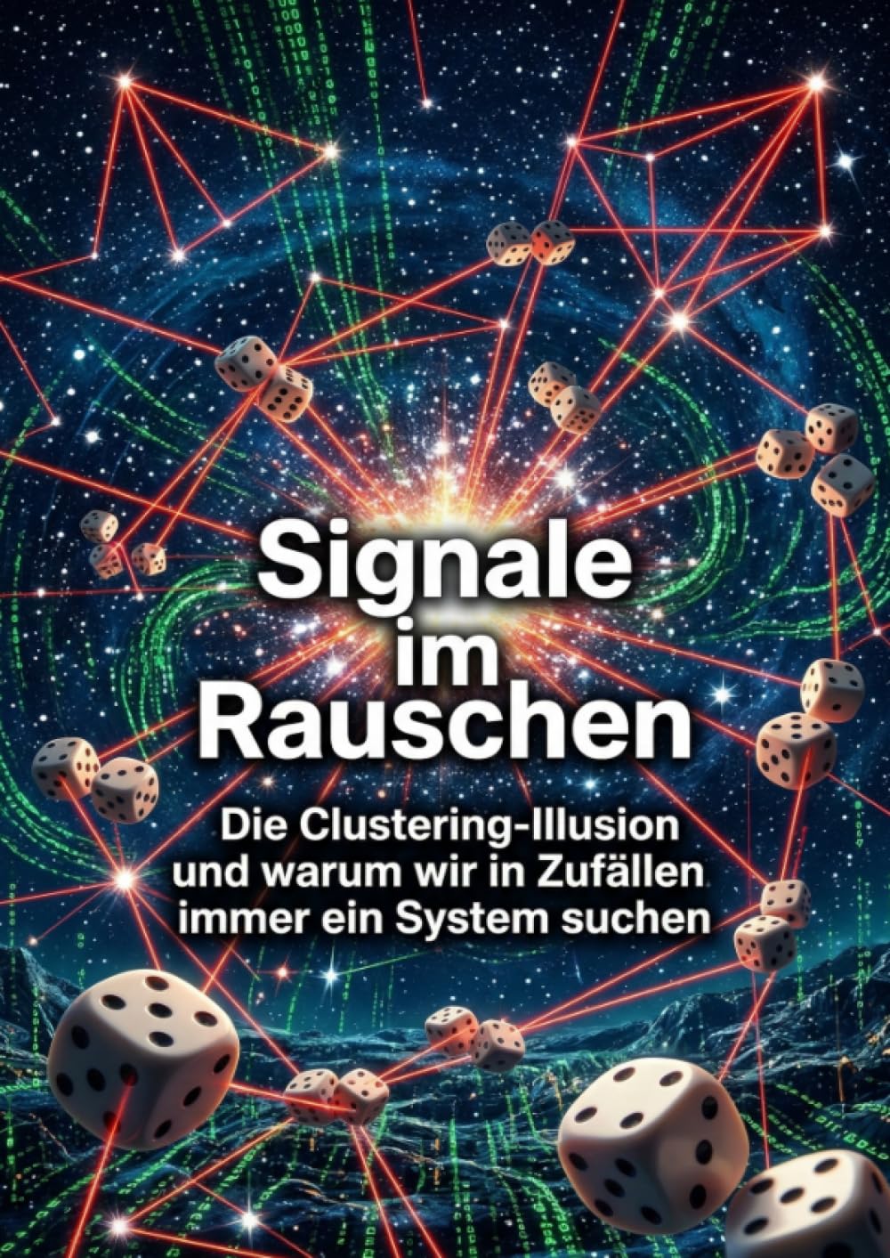 Signale im Rauschen: Die Clustering-Illusion und warum wir in Zufällen immer ein System suchen
