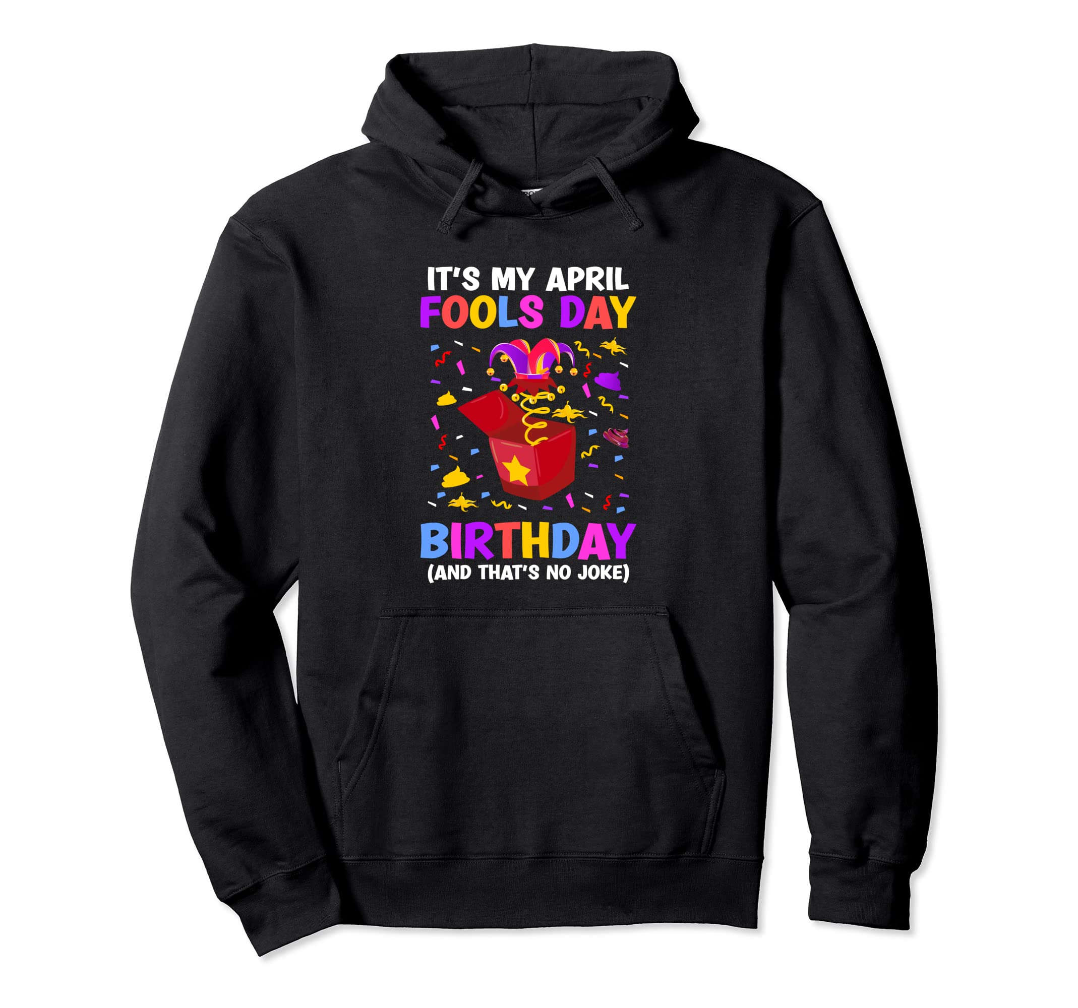 1st. April Fool`s Day It`s my April Fools Day Birthday Joke Pullover Hoodie
