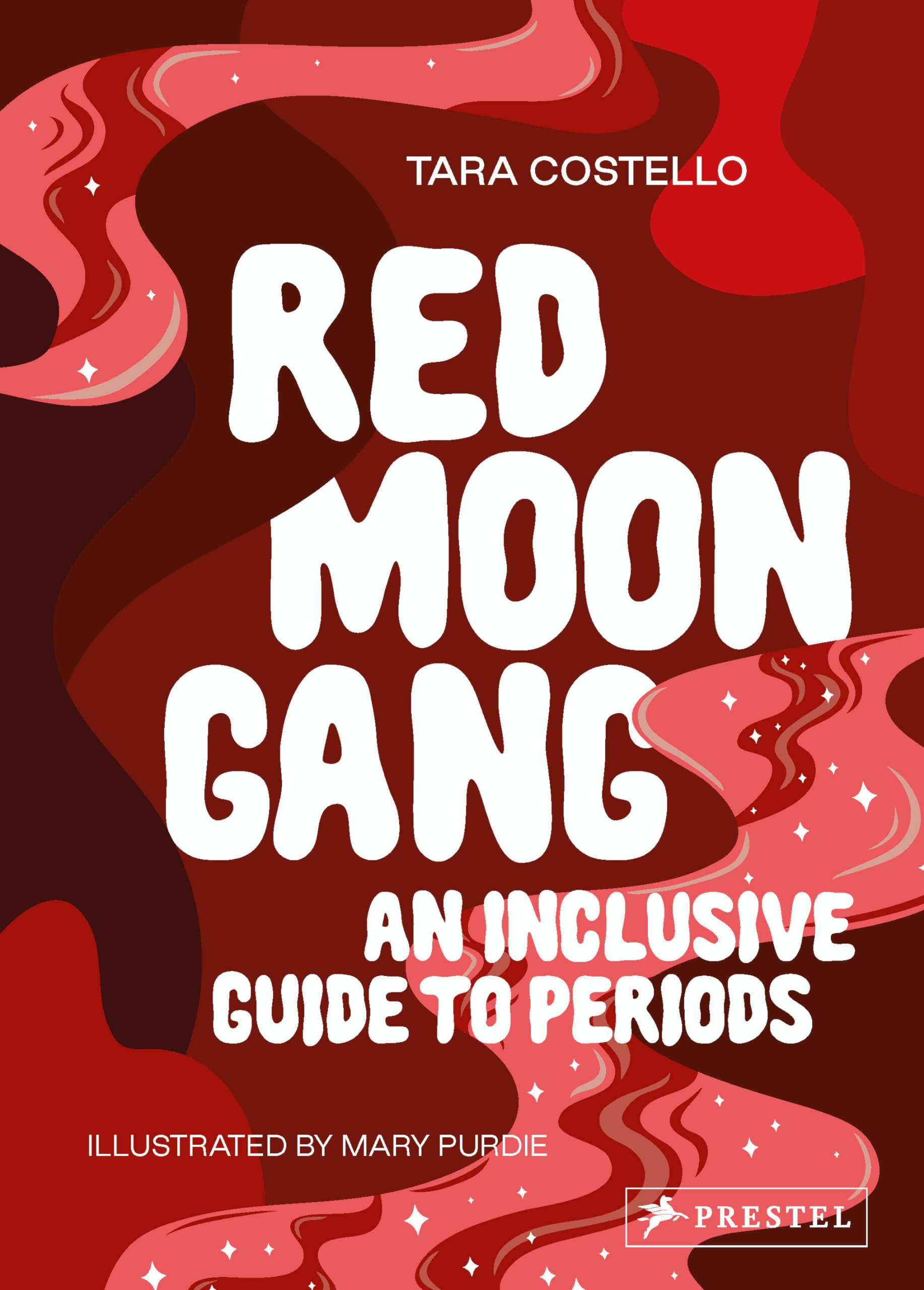 Red Moon Gang: An Inclusive Guide to Periods-Tara Costello