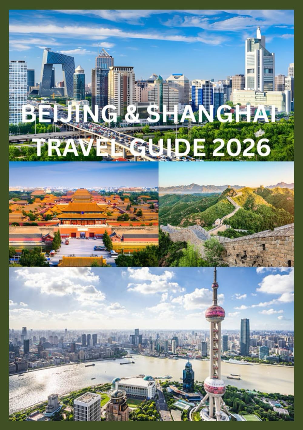 BEIJING AND SHANGHAI TRAVEL GUIDE 2026: The Smart Traveler’s Guide to Beijing and Shanghai