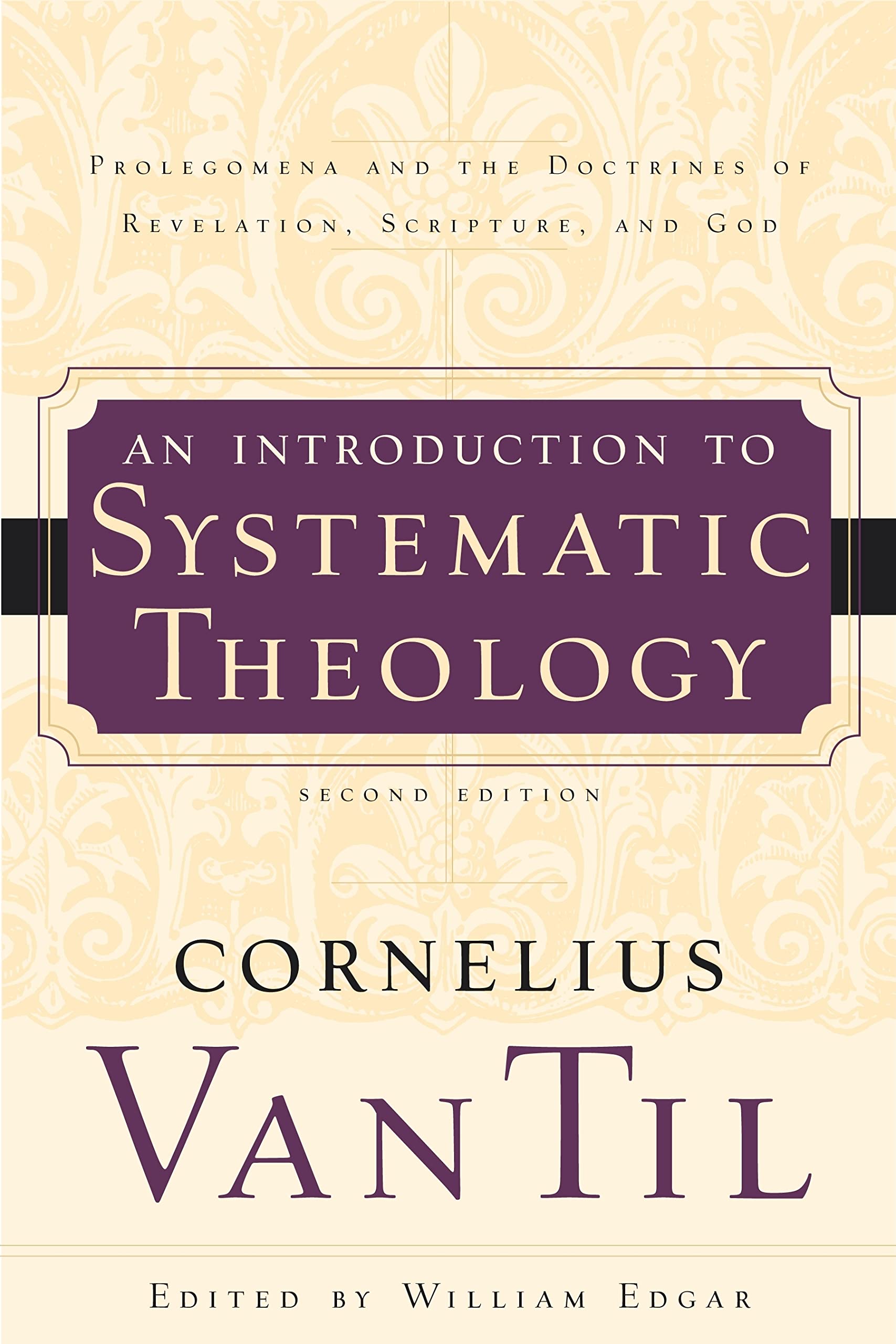 Introduction to Systematic Theology: Prolegomena and the Doctrines of Revelation, Scripture, and God