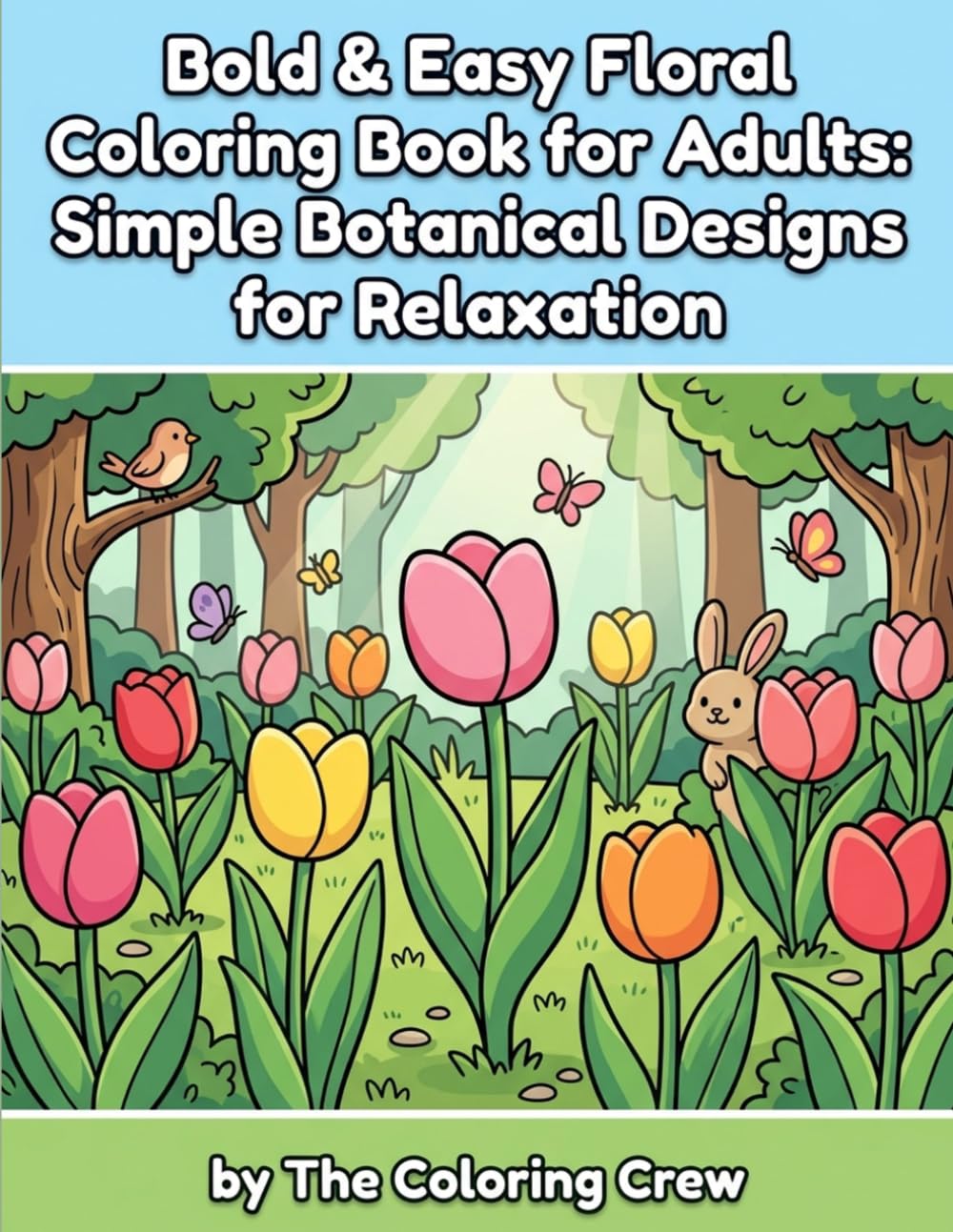 Bold & Easy Floral Coloring Book for Adults: Simple Botanical Designs for Relaxation