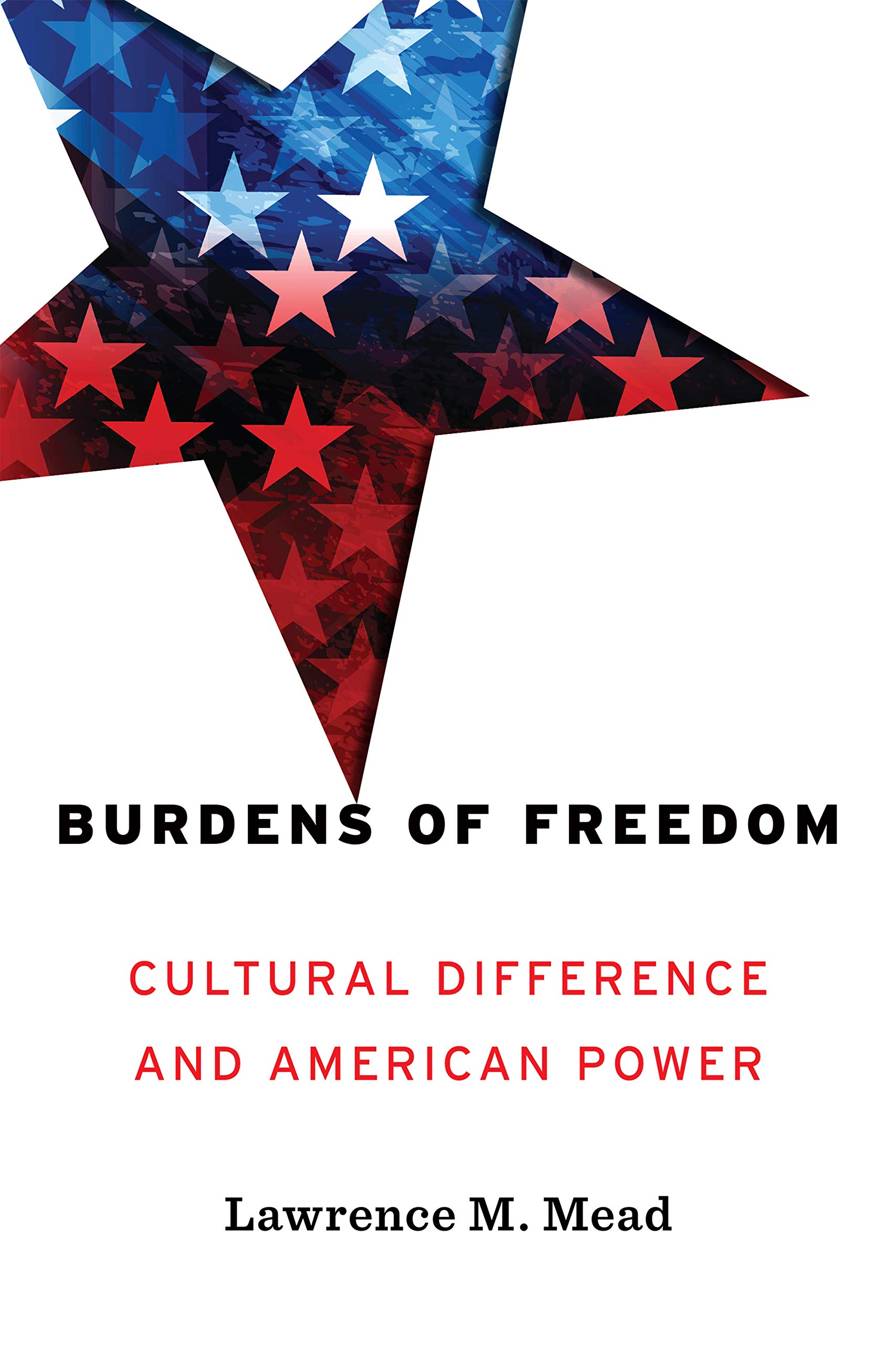 Buy Burdens of Freedom: Cultural Difference and American Power — BookShops.in