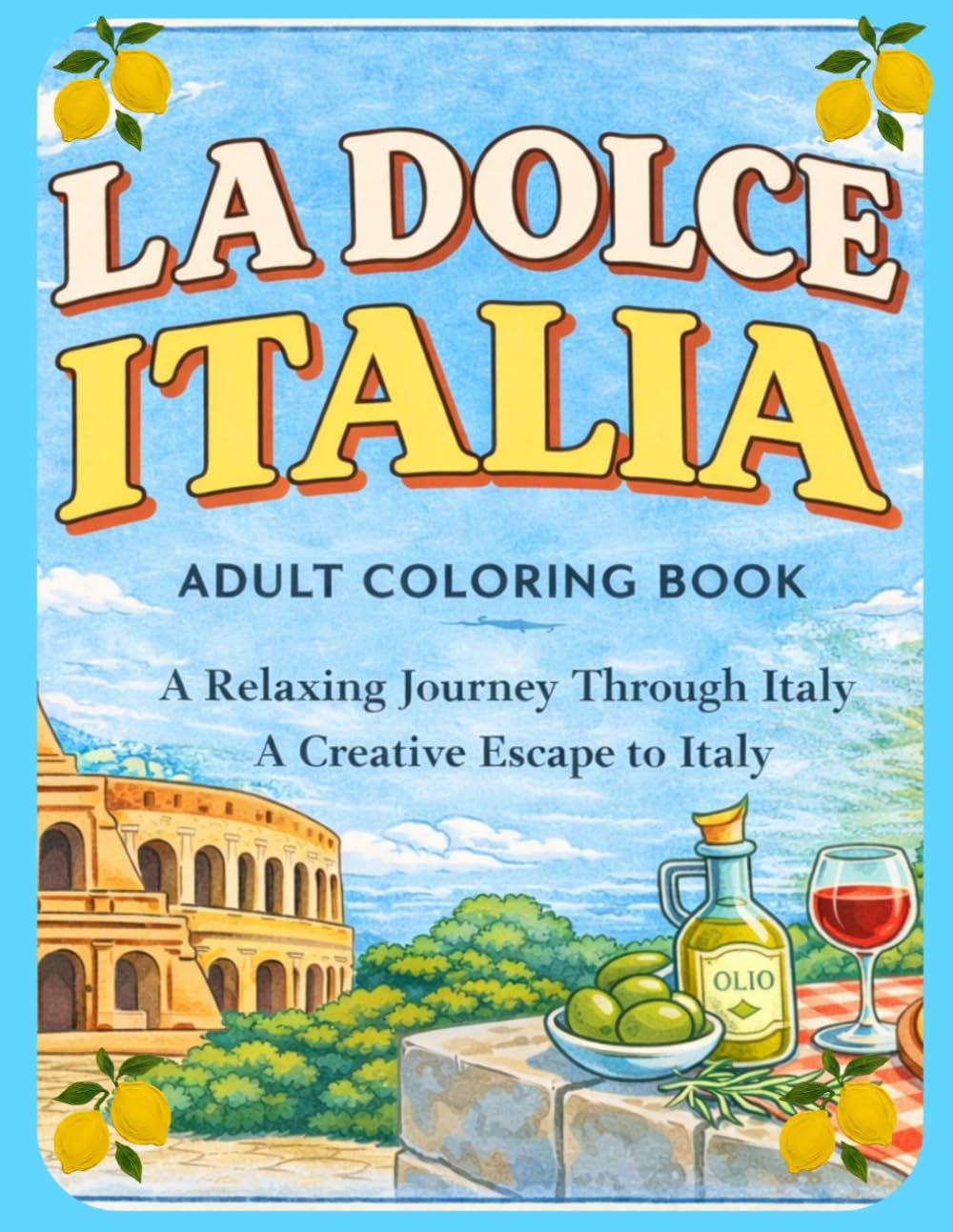 LA DOLCE ITALIA: COLORING BOOK - LIVRO PARA COLORIR (NANA LINES)