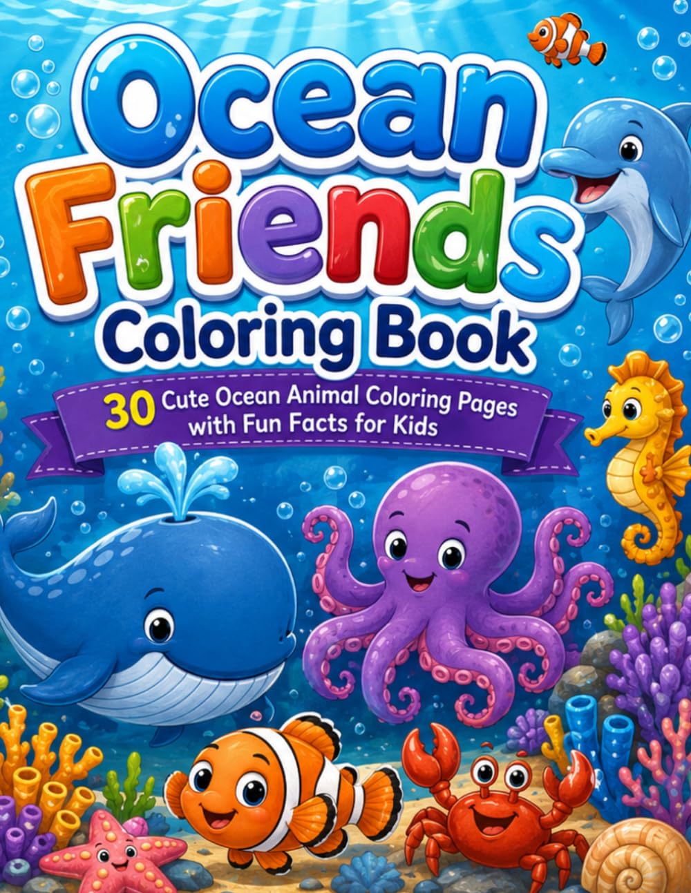Ocean Friends Coloring Book: 30 adorable ocean animal coloring pages with fun facts for kids