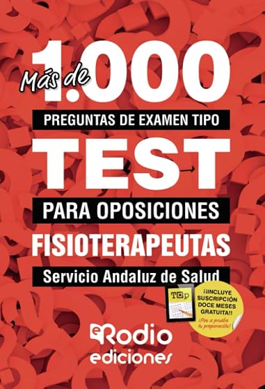 Mas de 1.000 Preguntas de Examen Tipo Test para Oposiciones. Fisiotera
