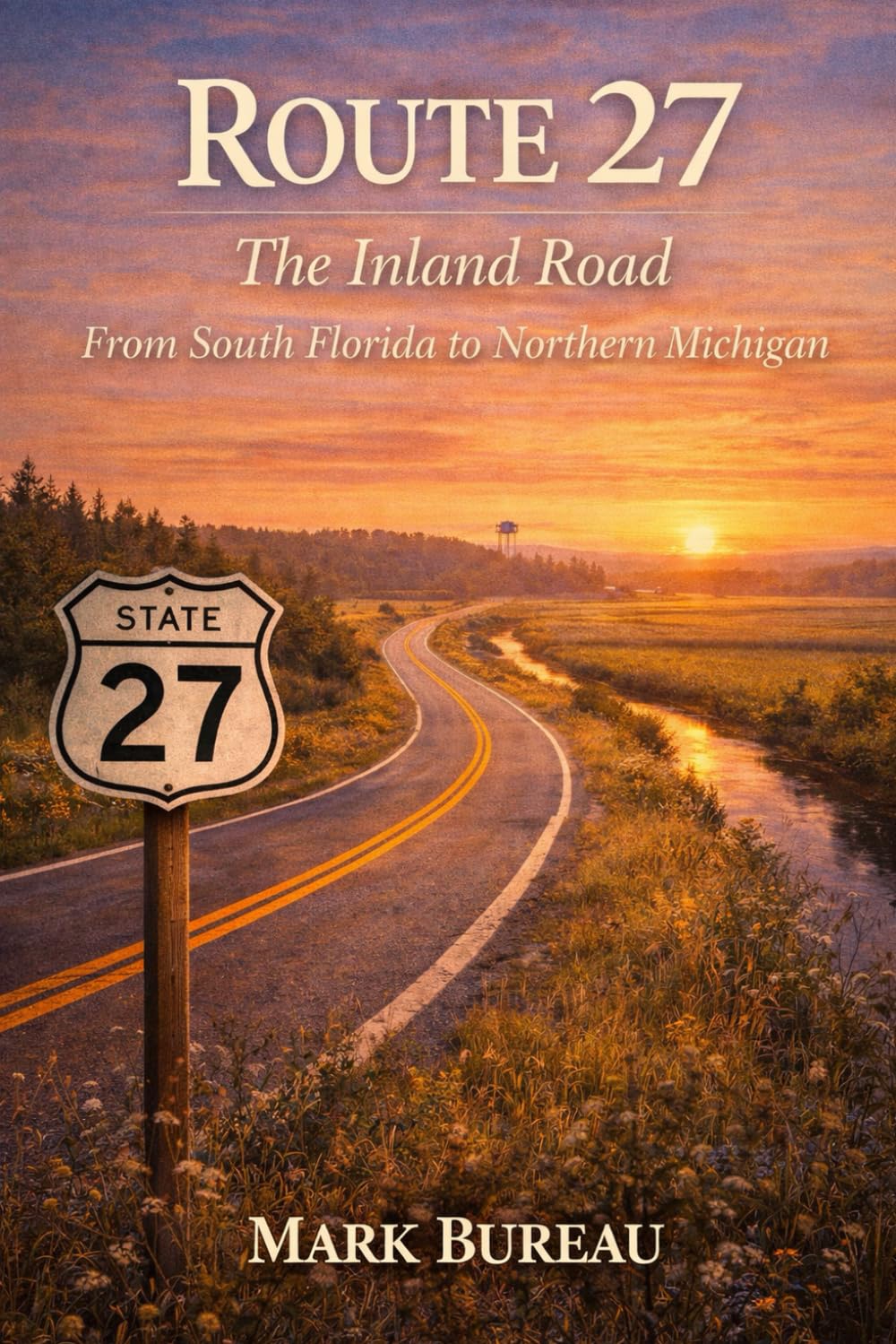 Route 27: The Inland Road: 7 (Spirit Roads of America -)