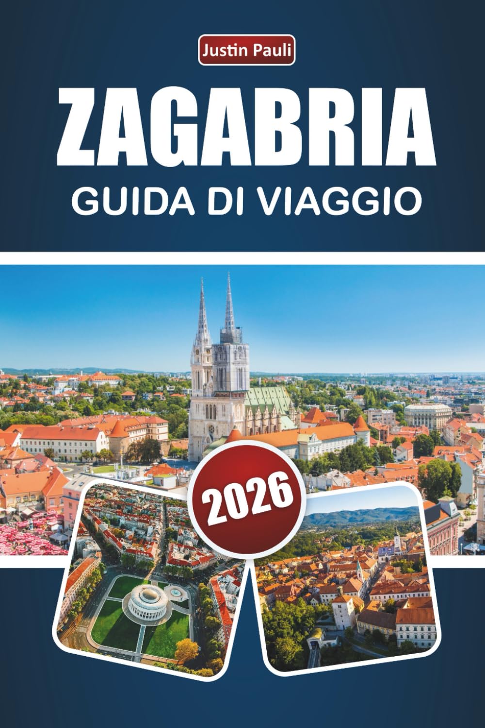 ZAGABRIA GUIDA DI VIAGGIO 2026: Scopri le principali attrazioni, i monumenti storici, la cucina locale e le esperienze culturali nella capitale croata