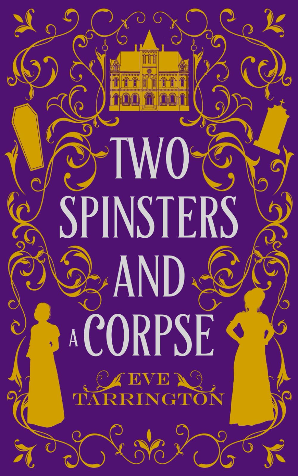 Two Spinsters and a Corpse (Two Spinsters and a Murder Mystery)