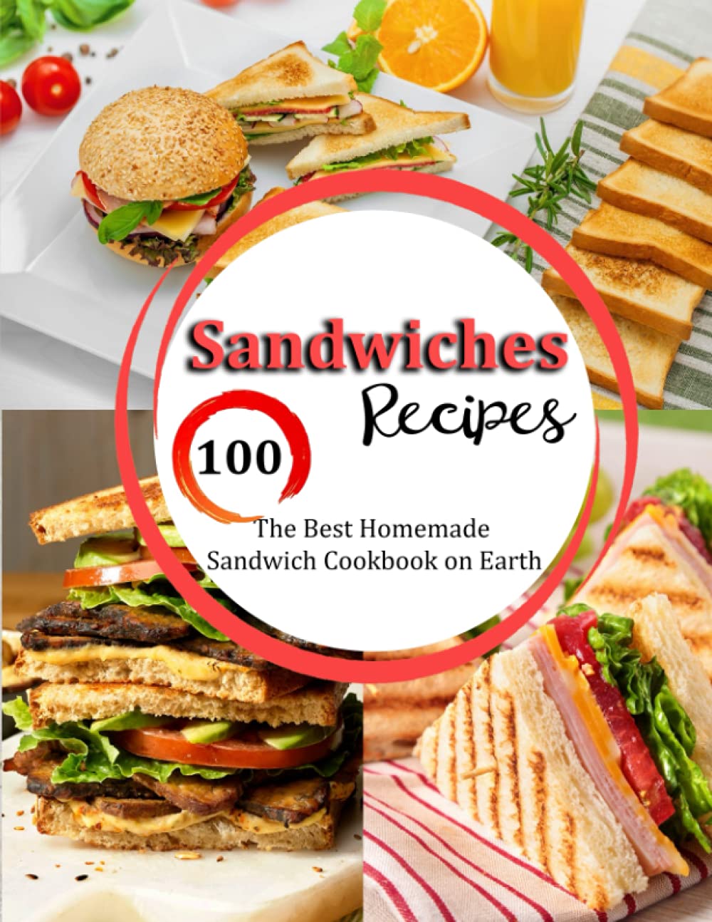 Sandwiches Recipes: 100recipes-The Best Homemade Sandwich Cookbook on Earth