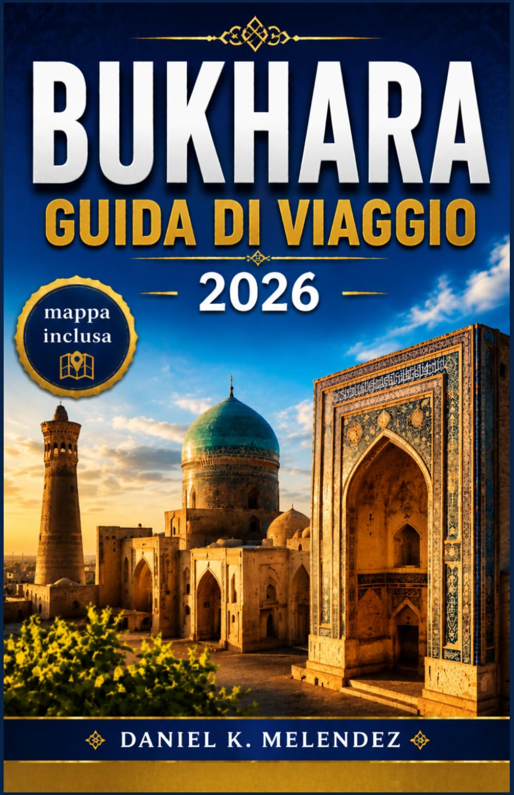 Bukhara Guida di viaggio 2026: Dove la Via della Seta ancora respira: una guida pratica alla città medievale meglio conservata dell'Asia centrale