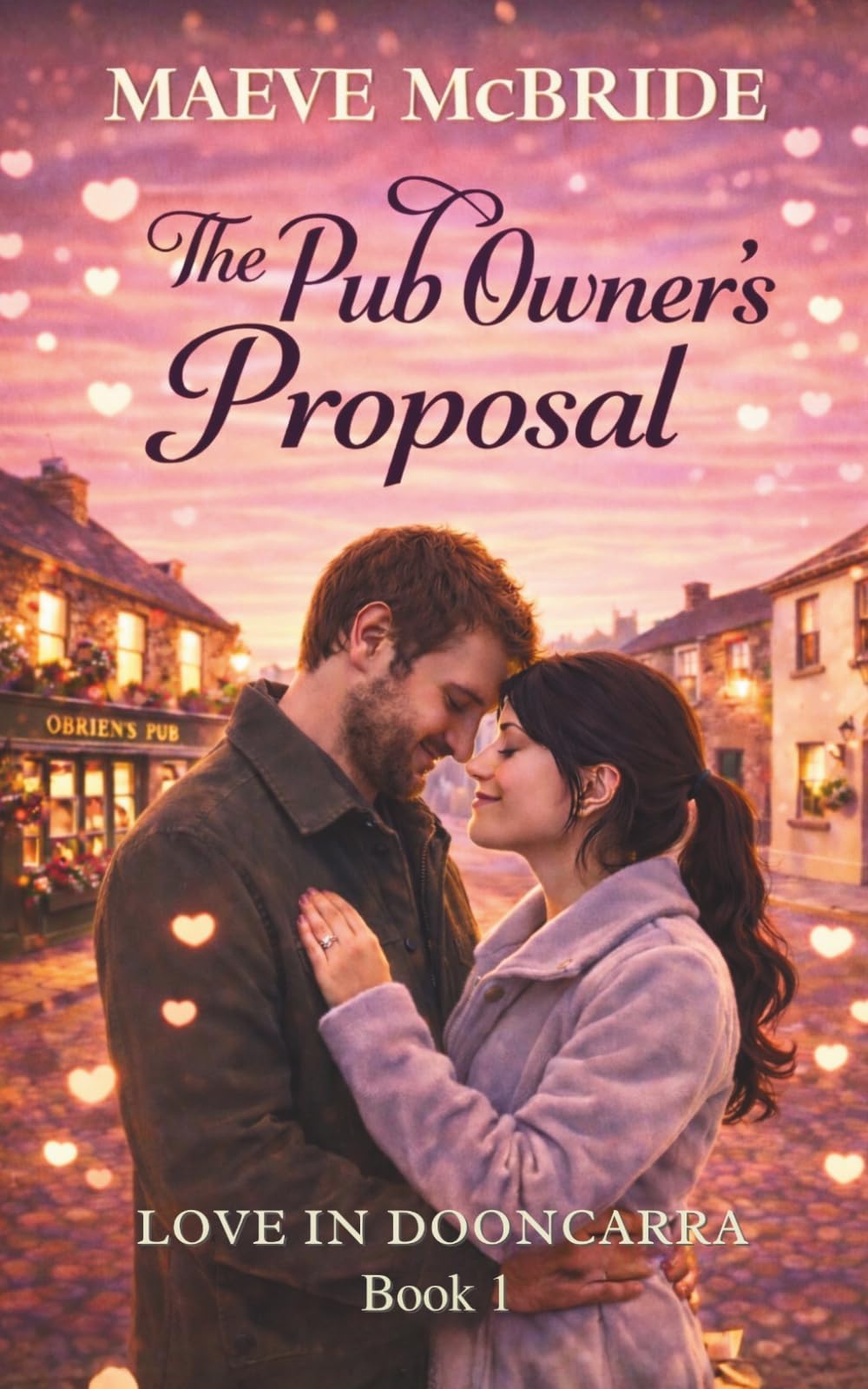 The Pub Owner’s Proposal: A Clean, Irish Small-Town Romance: 1 (Love in Dooncarra)