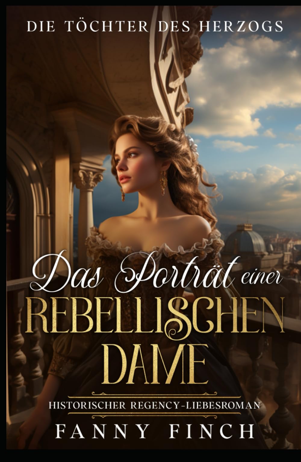 Das Porträt Einer Rebellischen Dame: Historischer Regency Liebesroman (Die Töchter des Herzogs)
