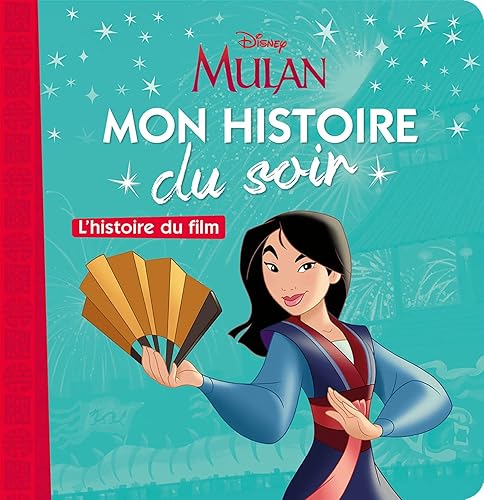 MULAN - Mon Histoire du Soir - L'histoire du film - Disney Princesses: Mulan, l'histoire du film