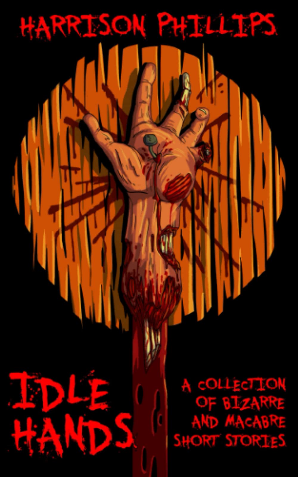 Idle Hands: A Collection Of Extreme Horror Short Stories