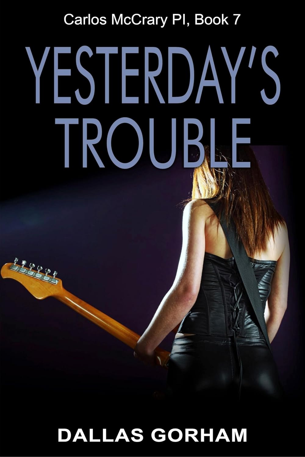 Yesterday's Trouble (Carlos McCrary, PI, Book 7): A Murder Mystery Thriller      Kindle Edition